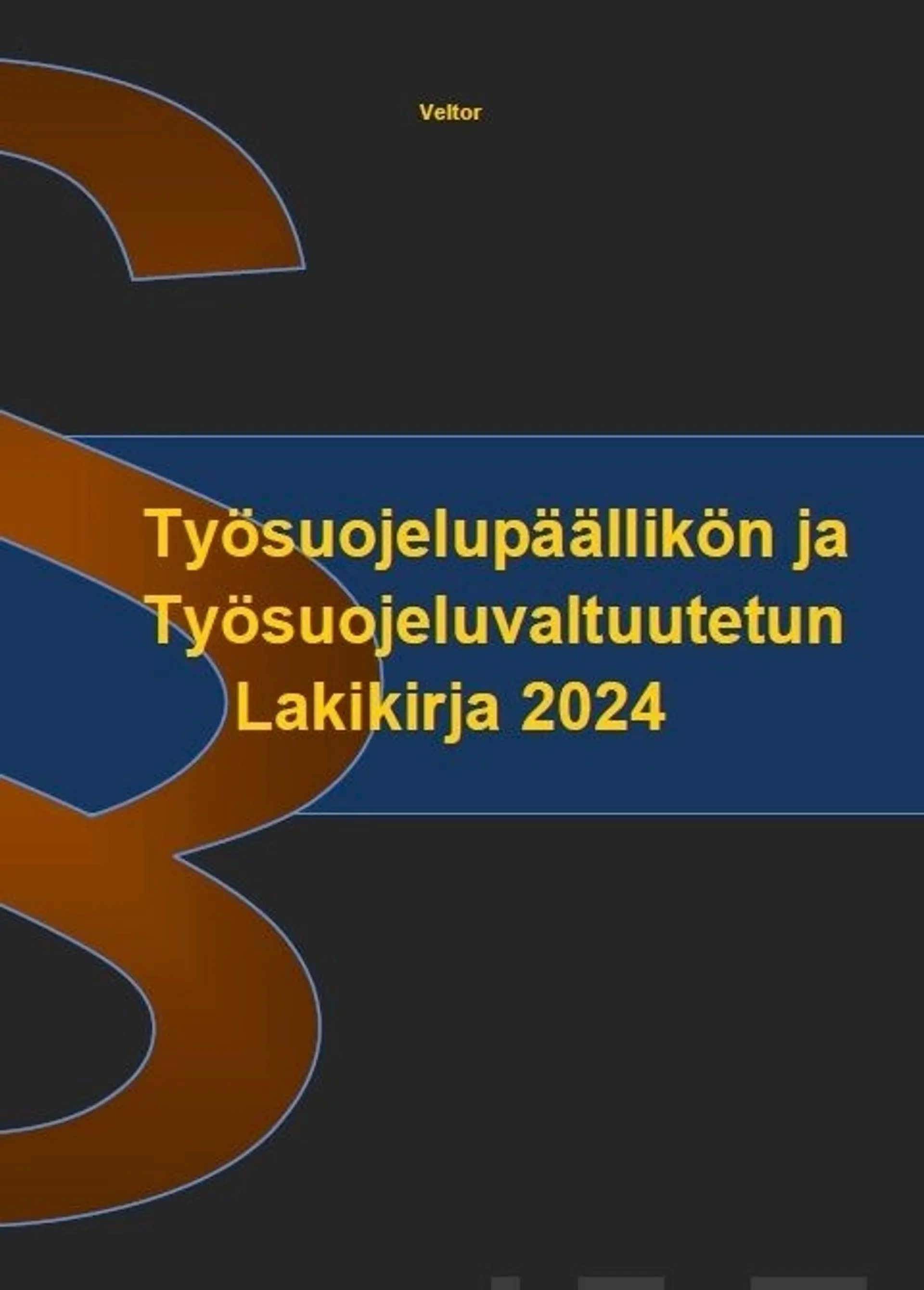 Työsuojelupäällikön ja työsuojeluvaltuutetun lakikirja 2024