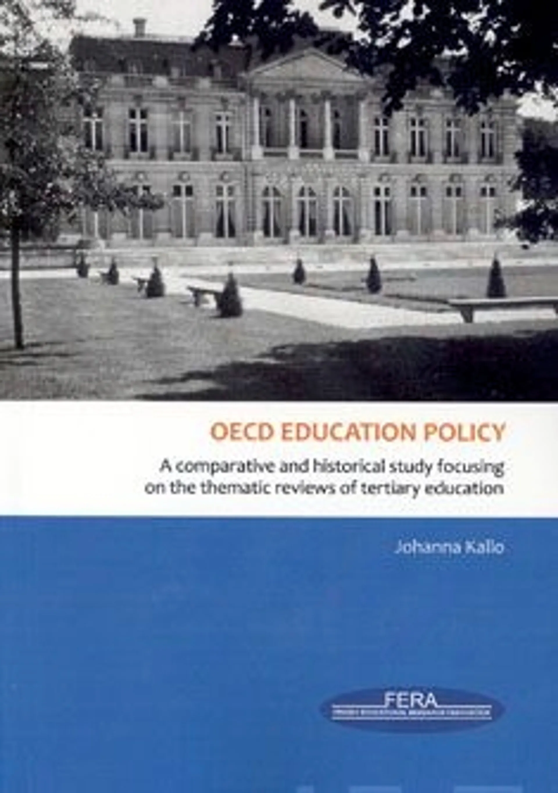 Kallo, OECD education policy - a comparative and historical study focusing on the thematic reviews of tertiary education