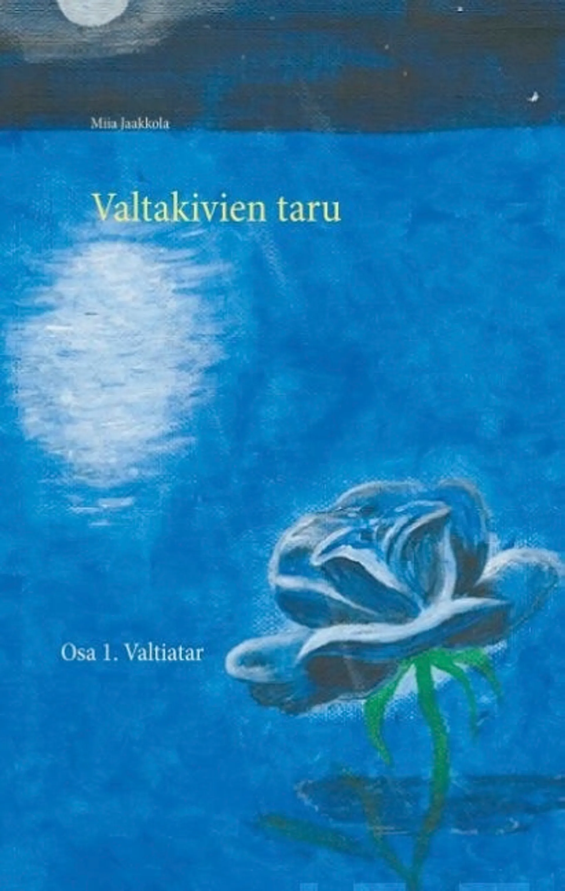 Jaakkola, Valtakivien taru - Osa 1. Valtiatar