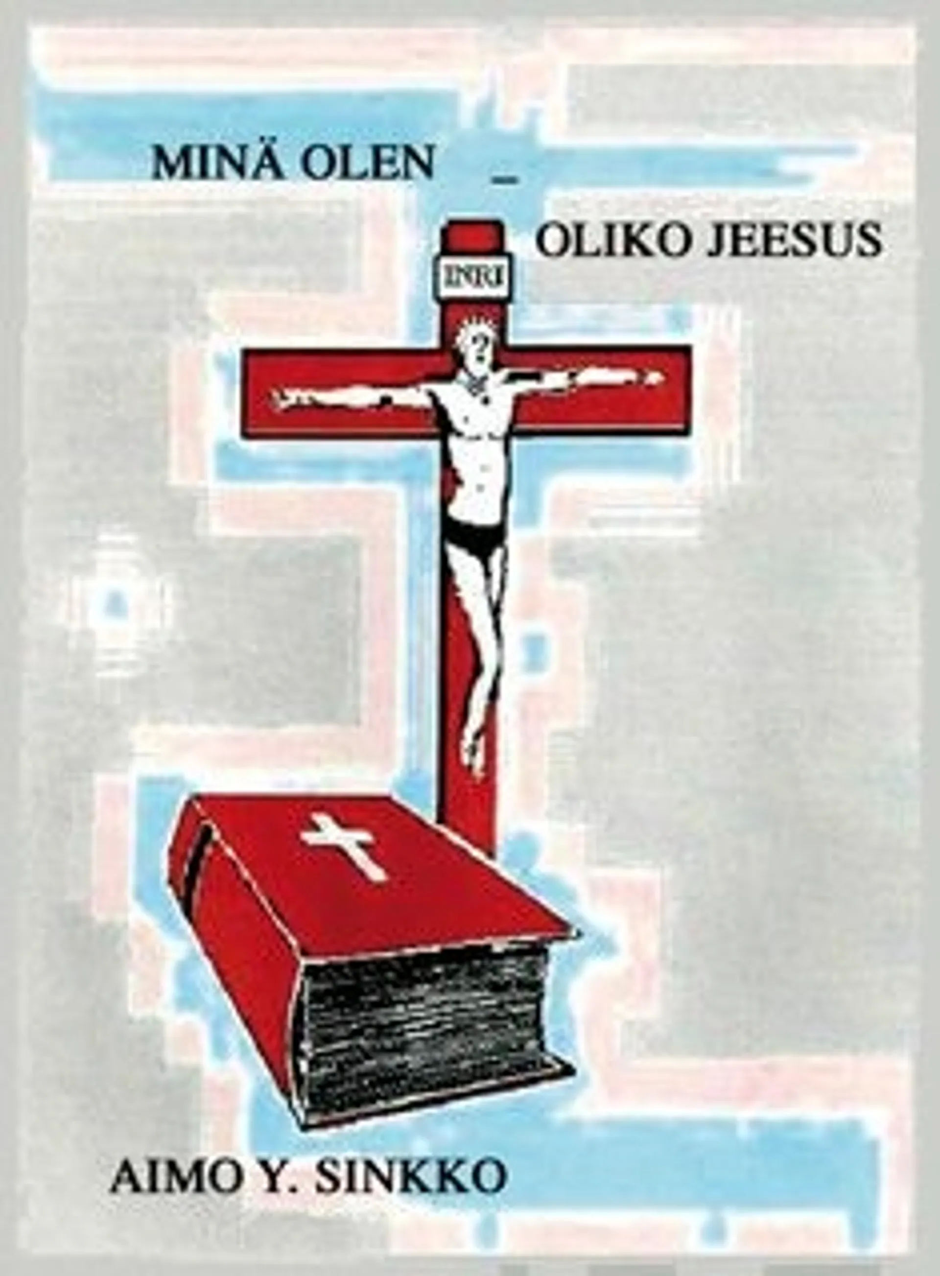 Sinkko, Minä olen - oliko Jeesus?