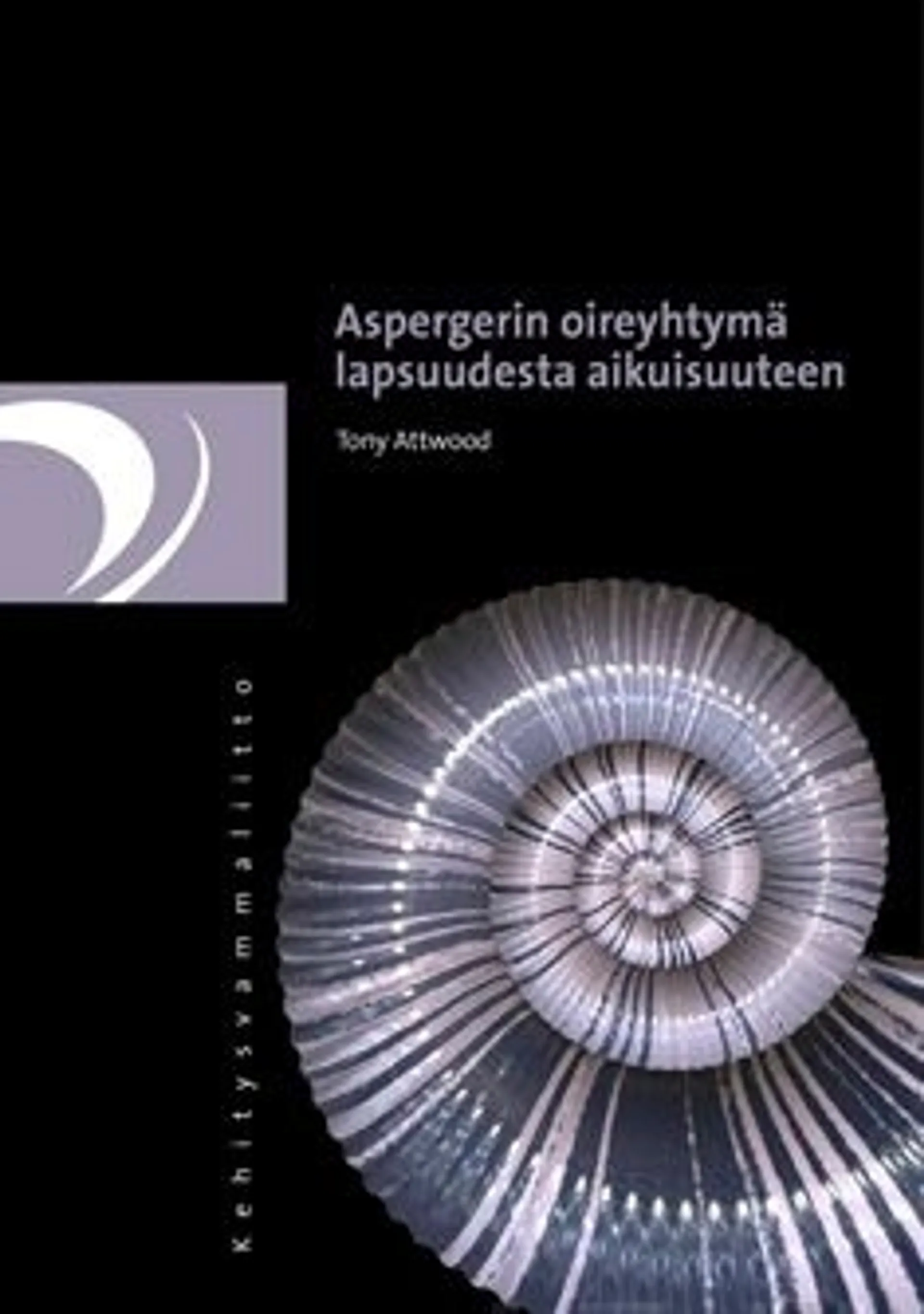 Attwood, Aspergerin oireyhtymä lapsuudesta aikuisuuteen