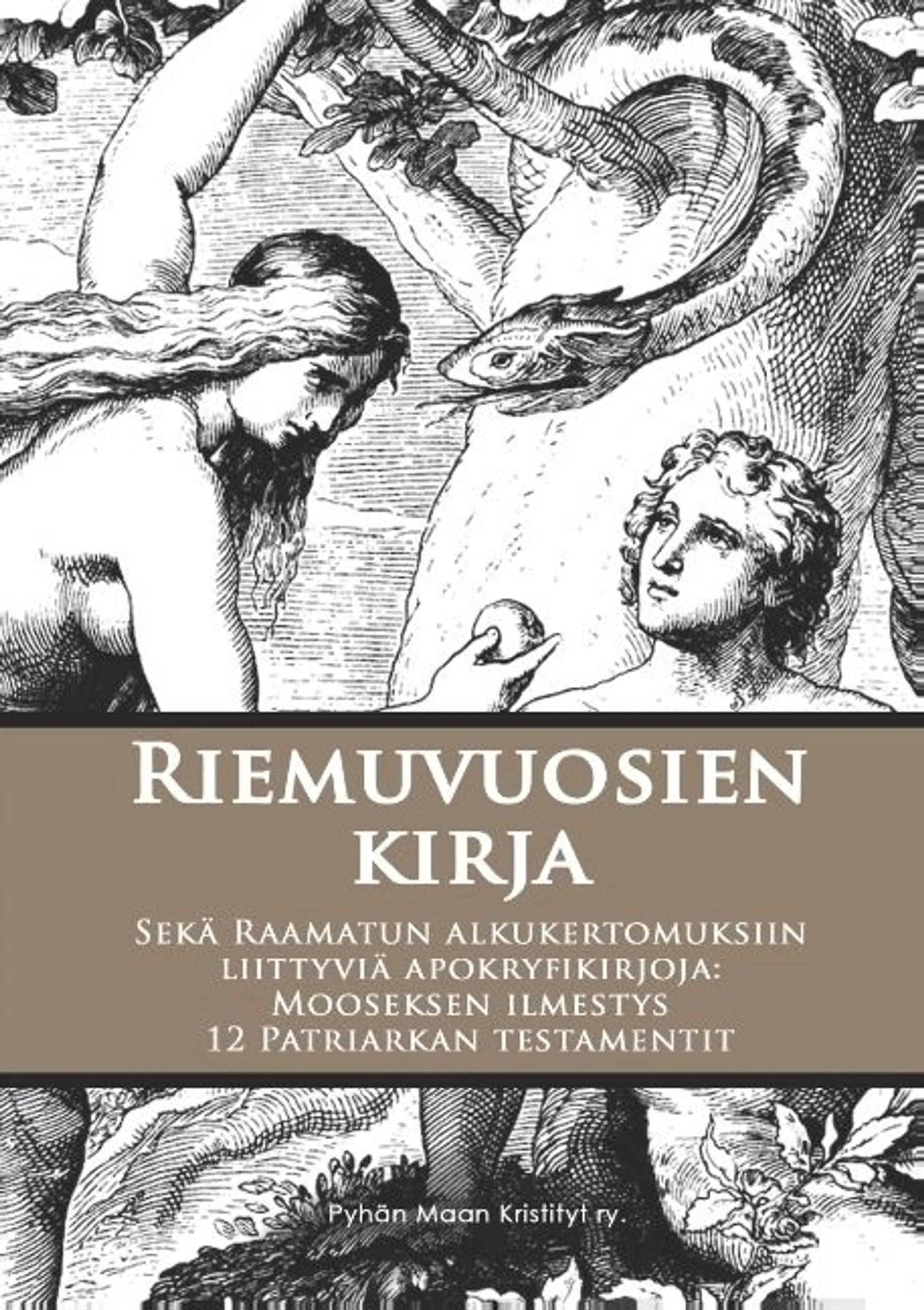 Riemuvuosien kirja sekä Raamatun alkukertomuksiin liittyviä apokryfikirjoja - Mooseksen ilmestys ja 12 Patriarkan testamentit