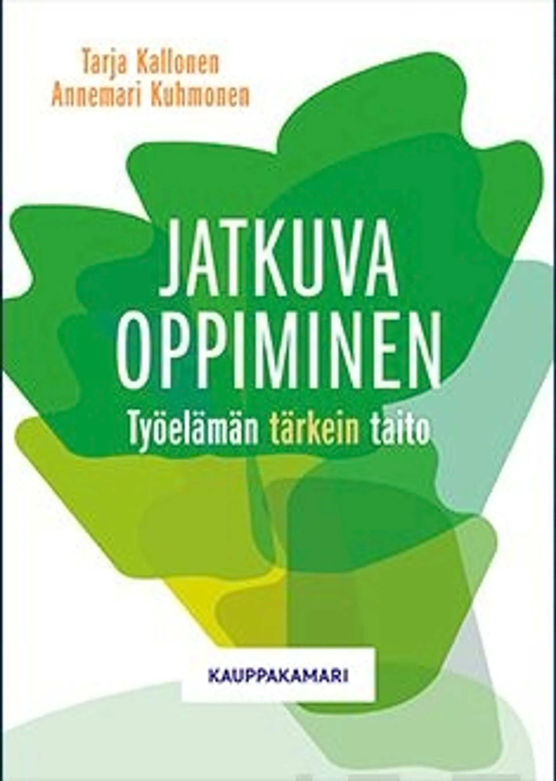 Kallonen, Jatkuva oppiminen - Työelämän tärkein taito