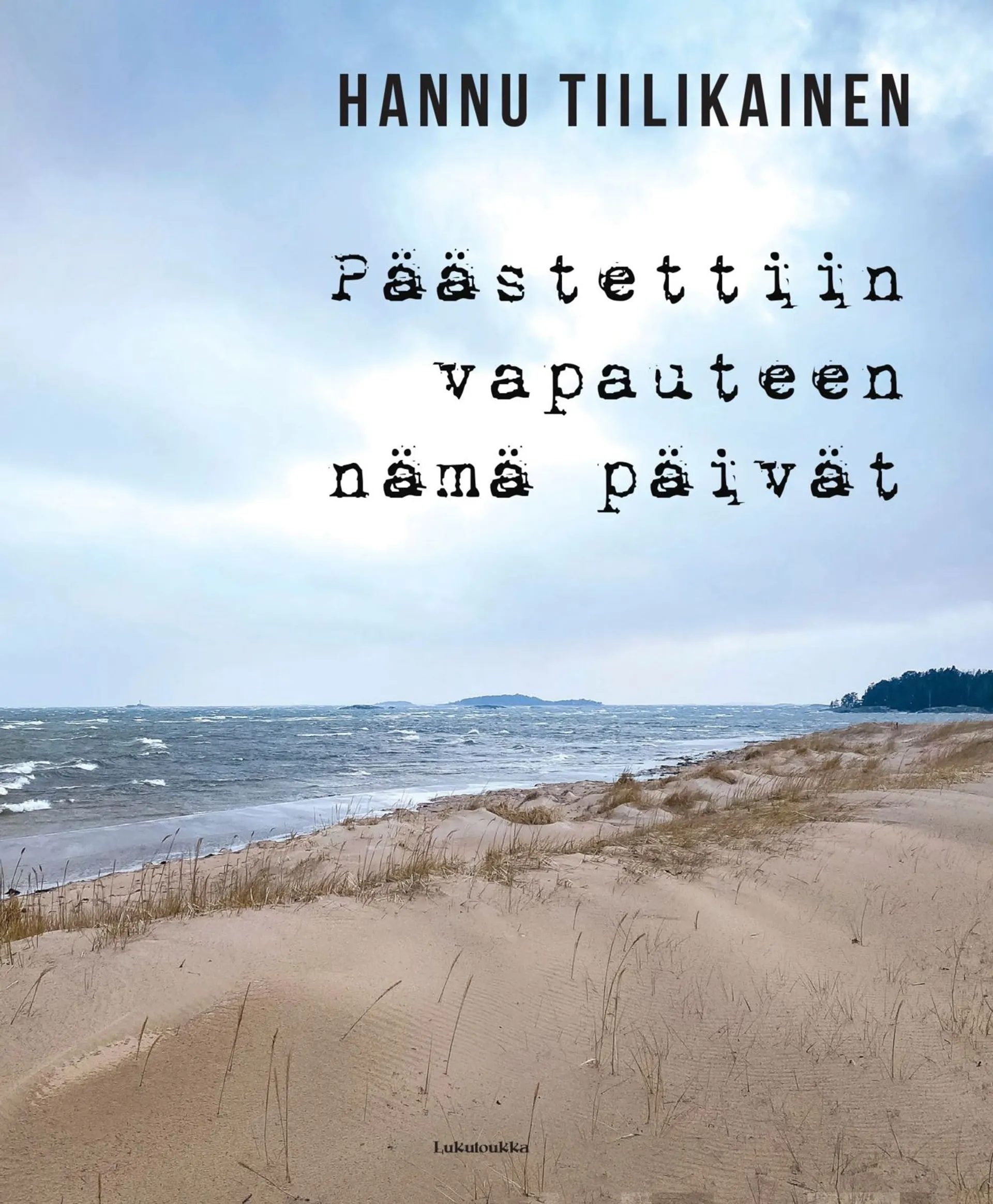 Tiilikainen, Päästettiin vapauteen nämä päivät - Runoja