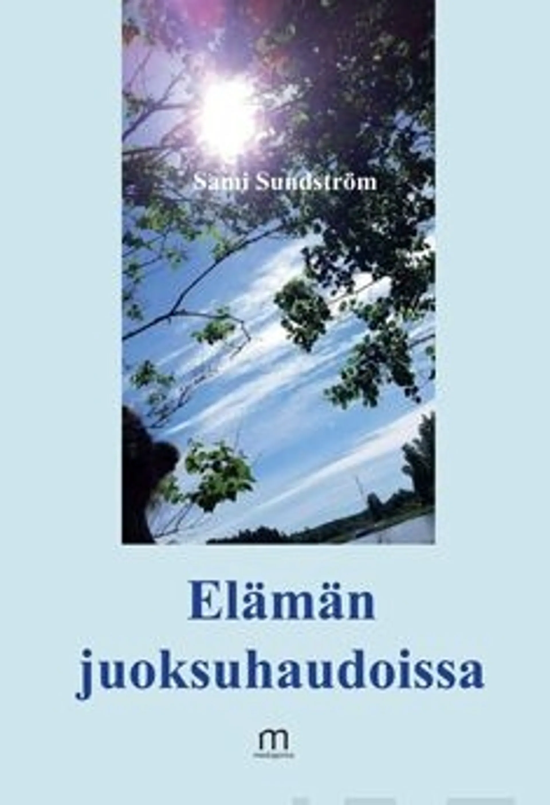 Sundström, Elämän juoksuhaudoissa