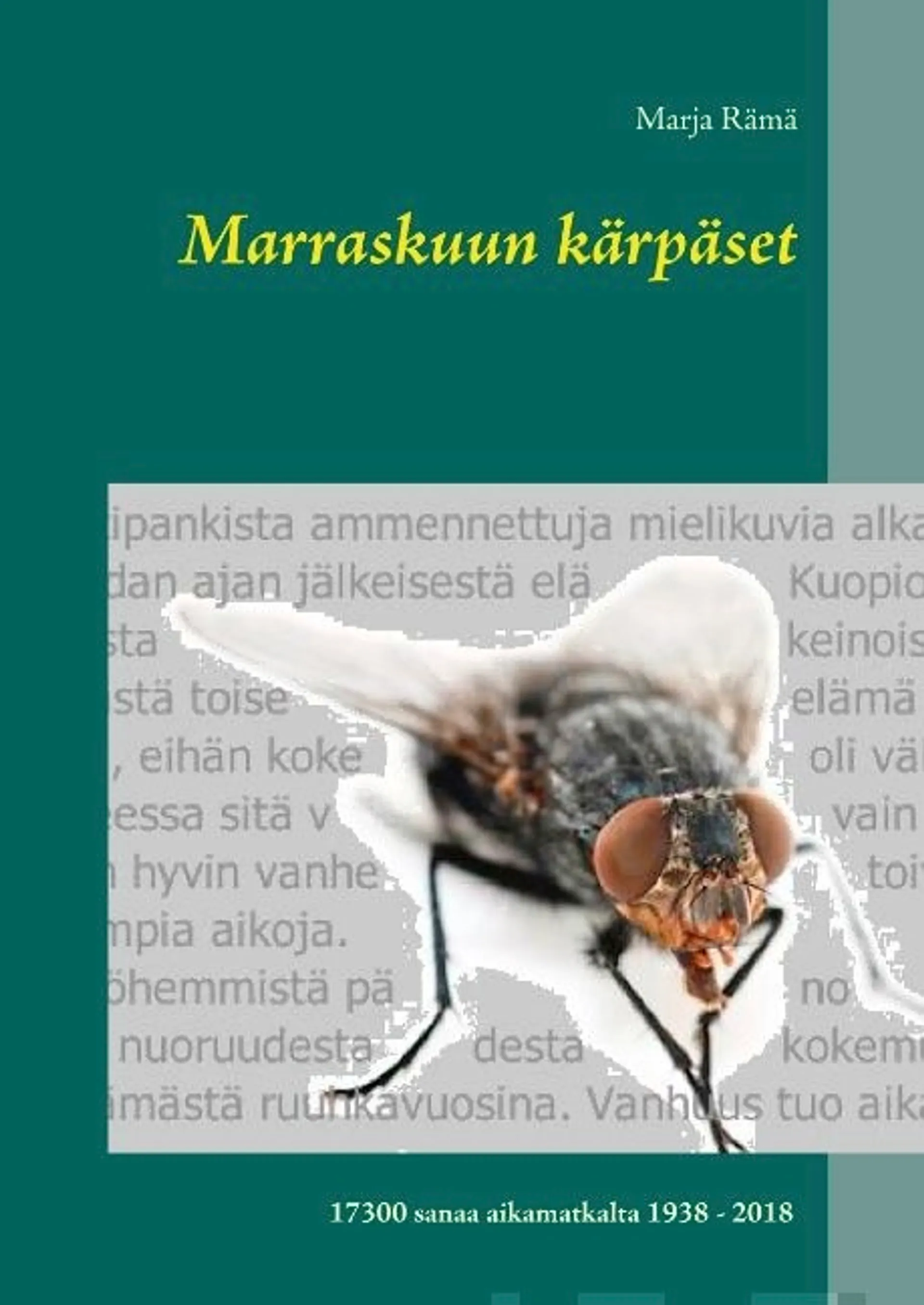 Rämä, Marraskuun kärpäset - 17300 sanaa aikamatkalta 1938 - 2018