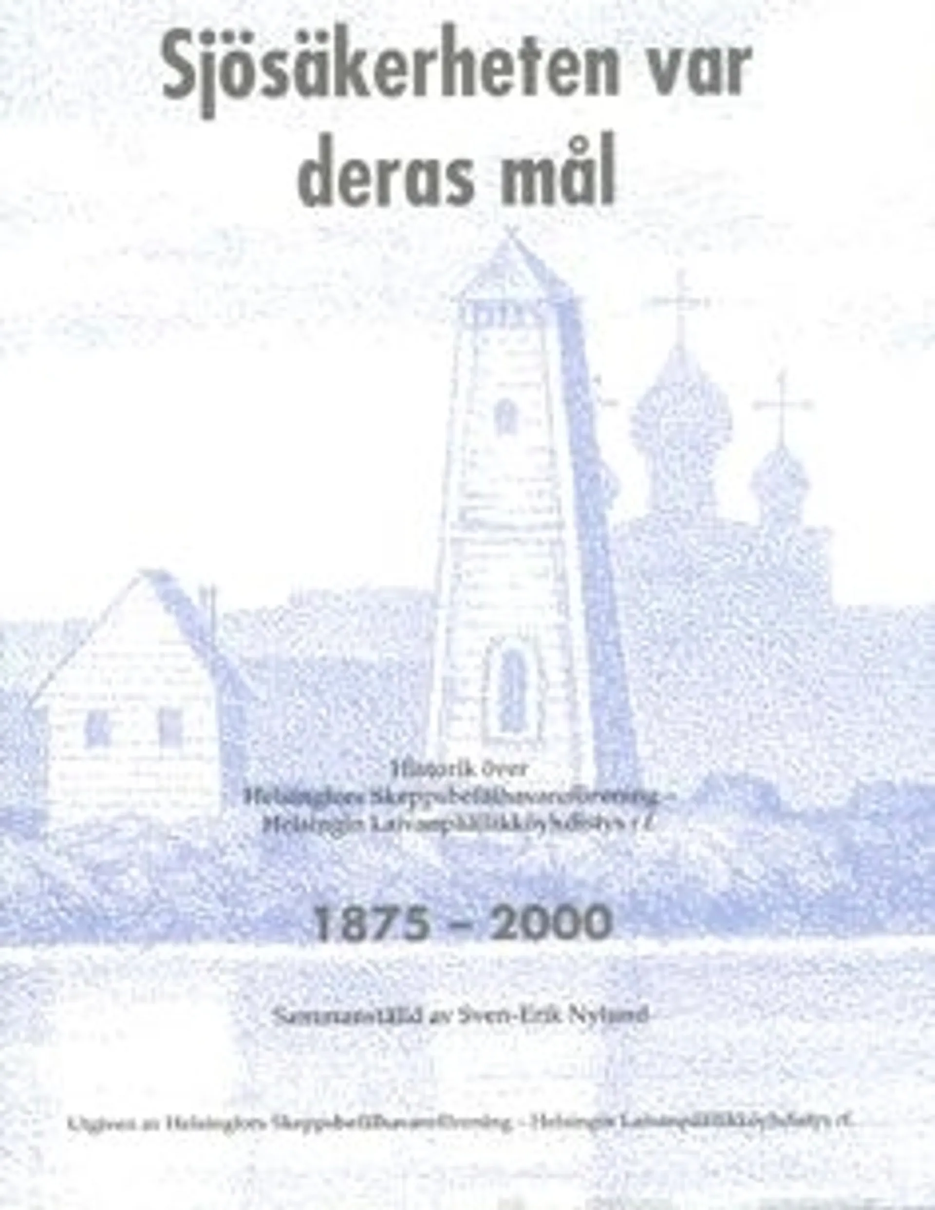 Nylund, Sjösäkerheten var deras mål - historik över Helsingfors Skeppsbefälhavareförening 1875-2000