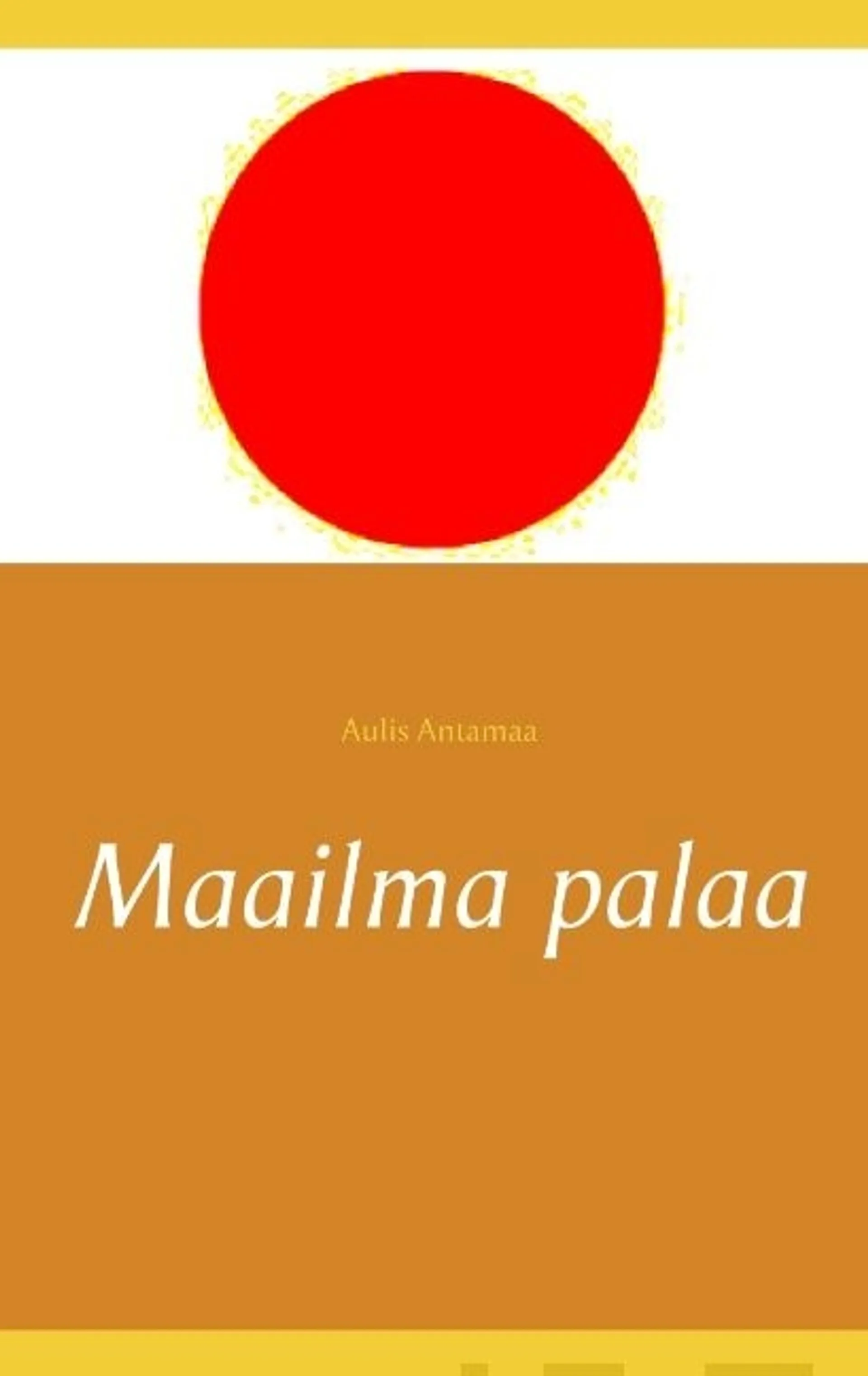 Antamaa, Maailma palaa