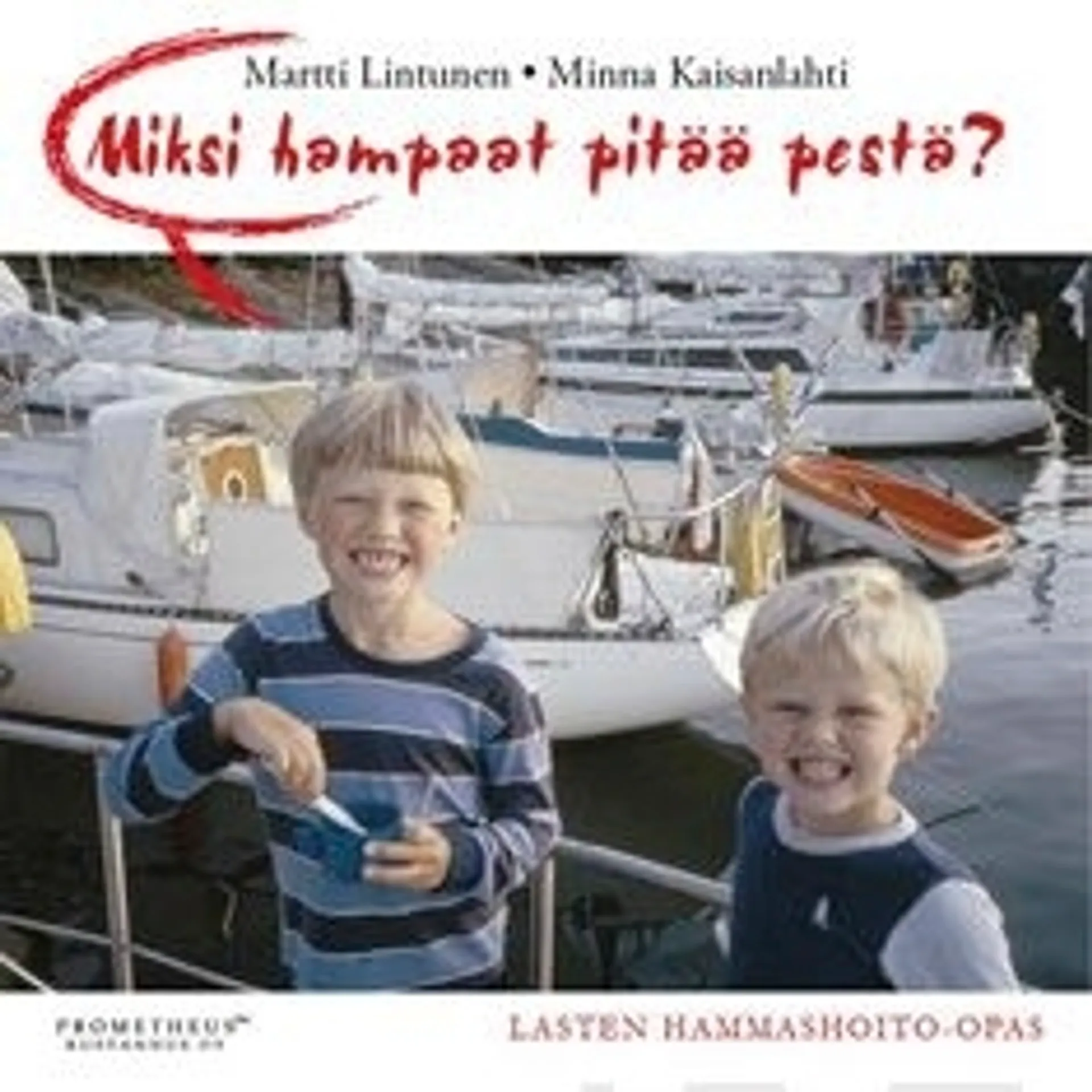 Lintunen, Miksi hampaat pitää pestä? - lasten hammashoito-opas