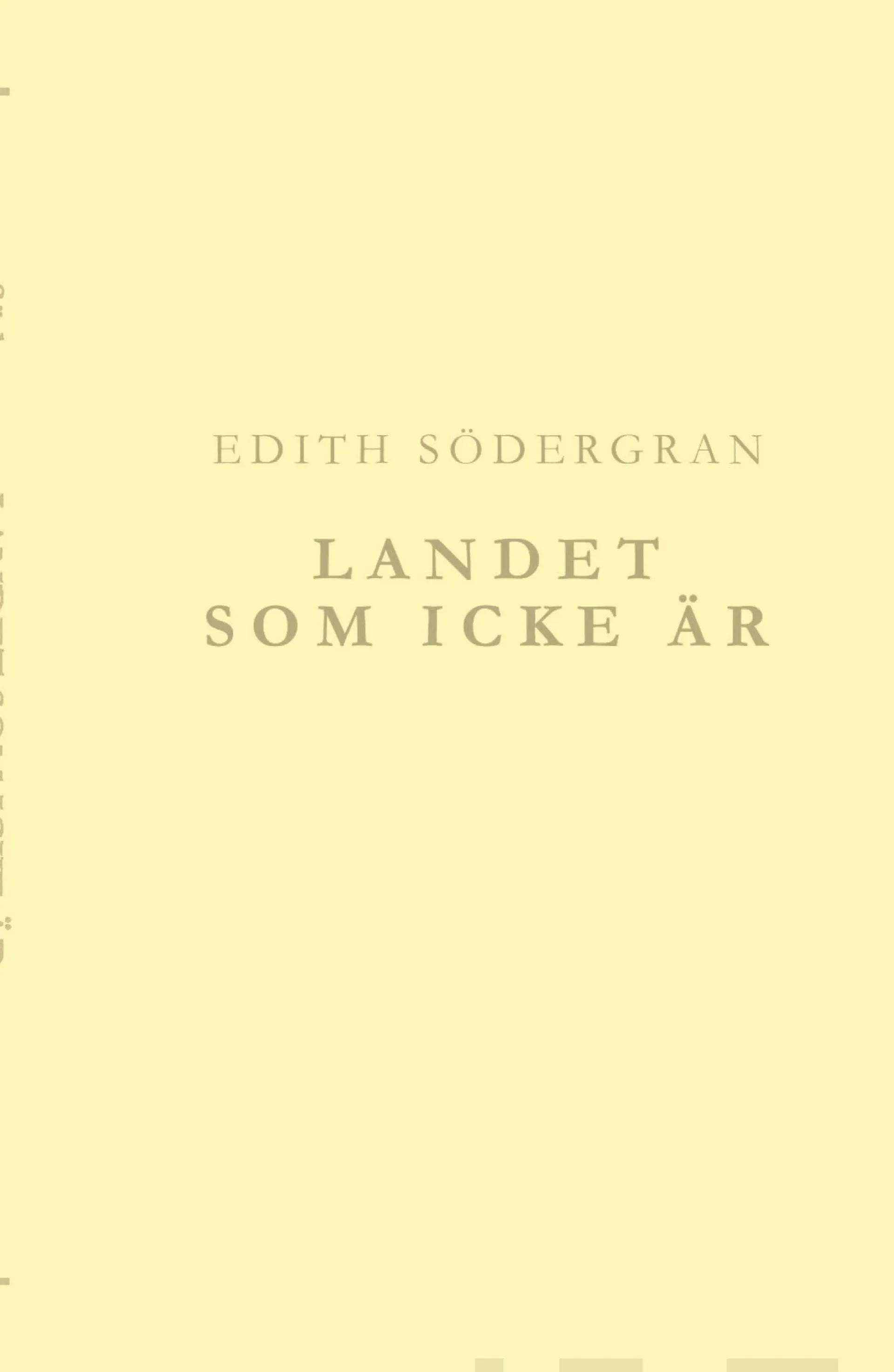 Södergran, Landet som icke är (näköispainos) - (efterlämnade dikter)