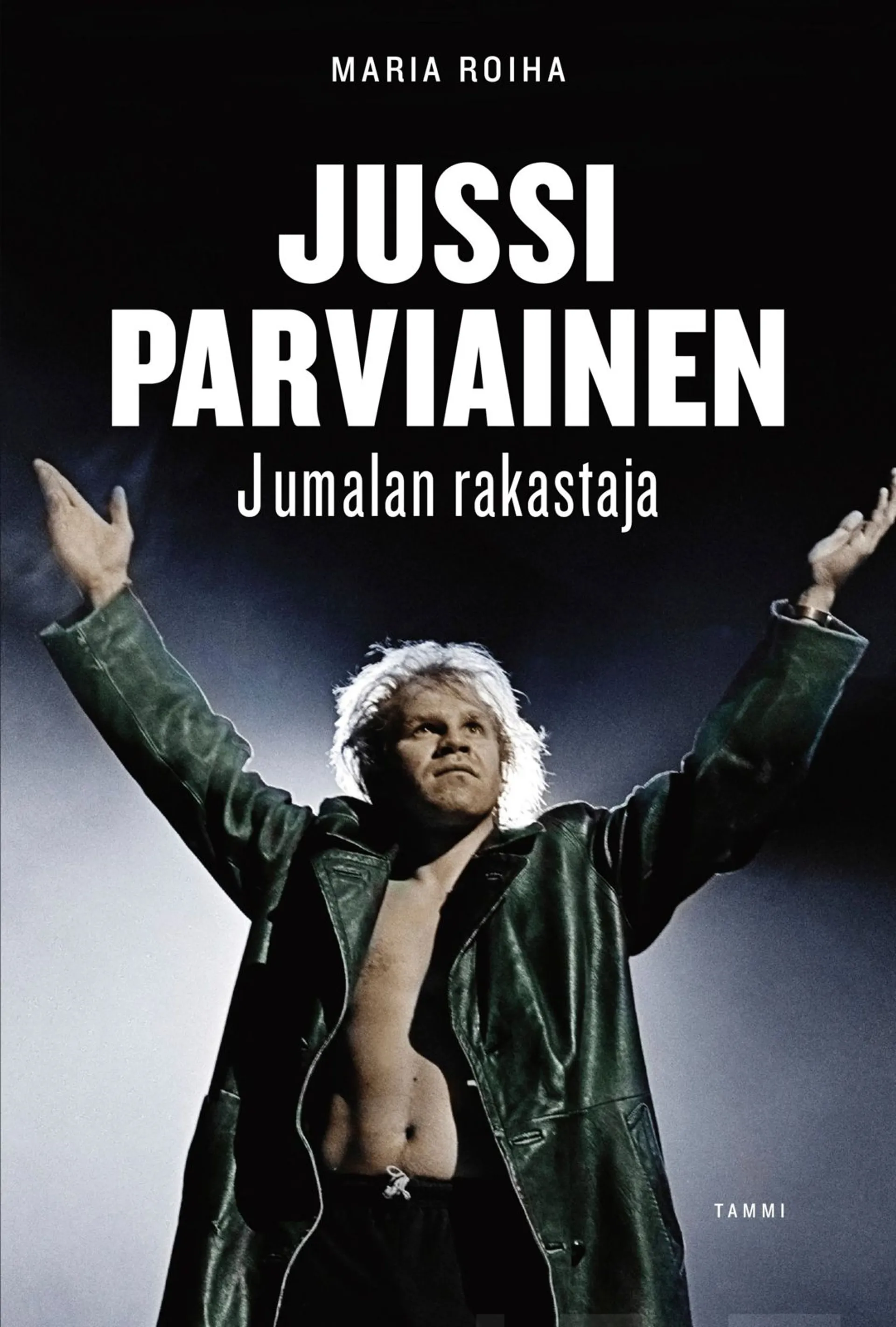 Roiha, Jussi Parviainen - Jumalan rakastaja
