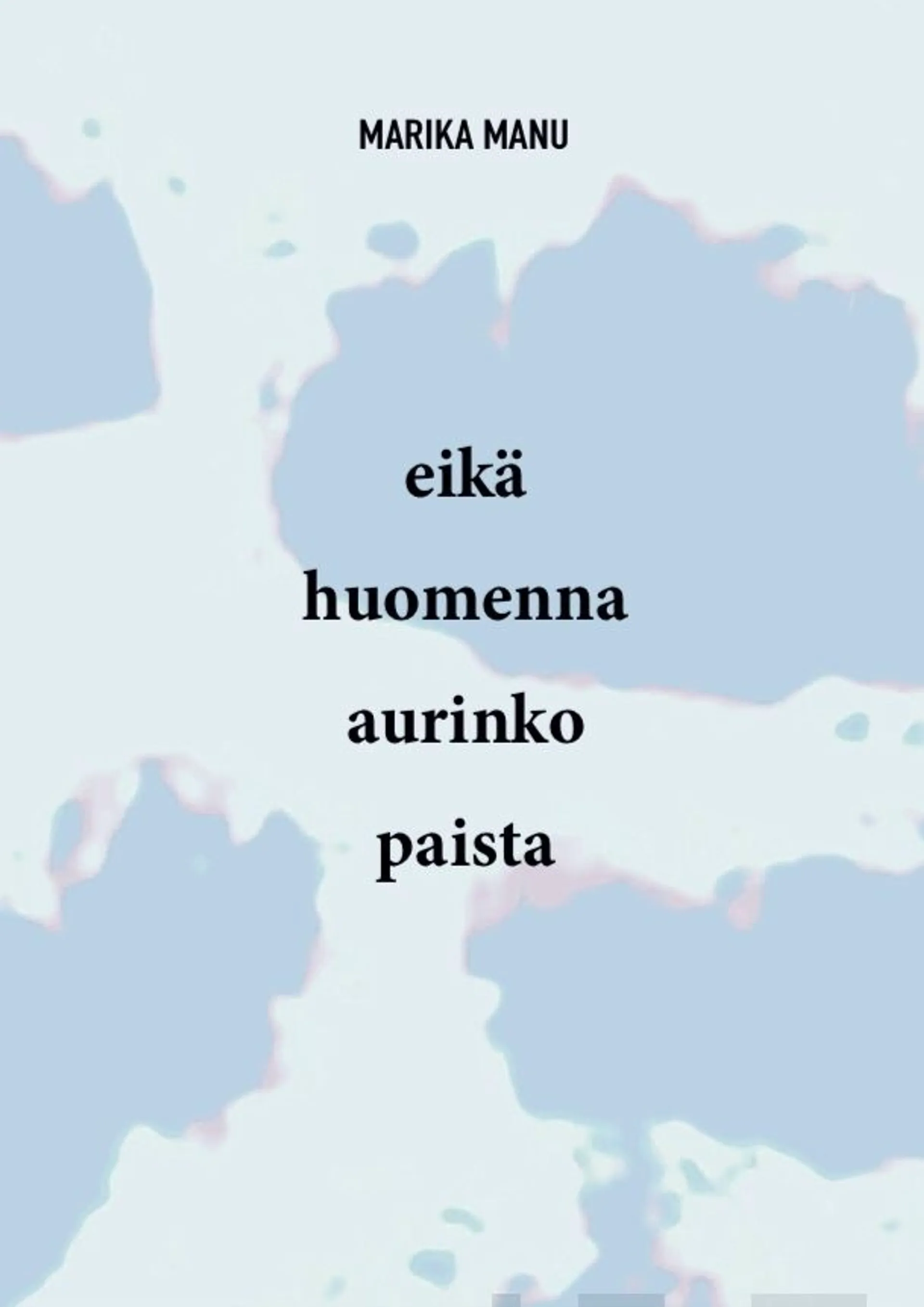 Manu, eikä huomenna aurinko paista