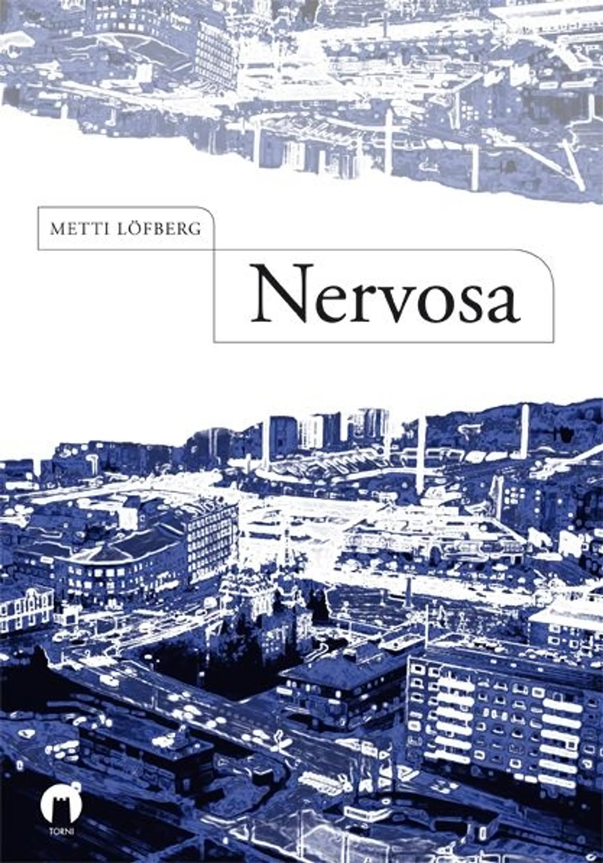 Löfberg, Nervosa