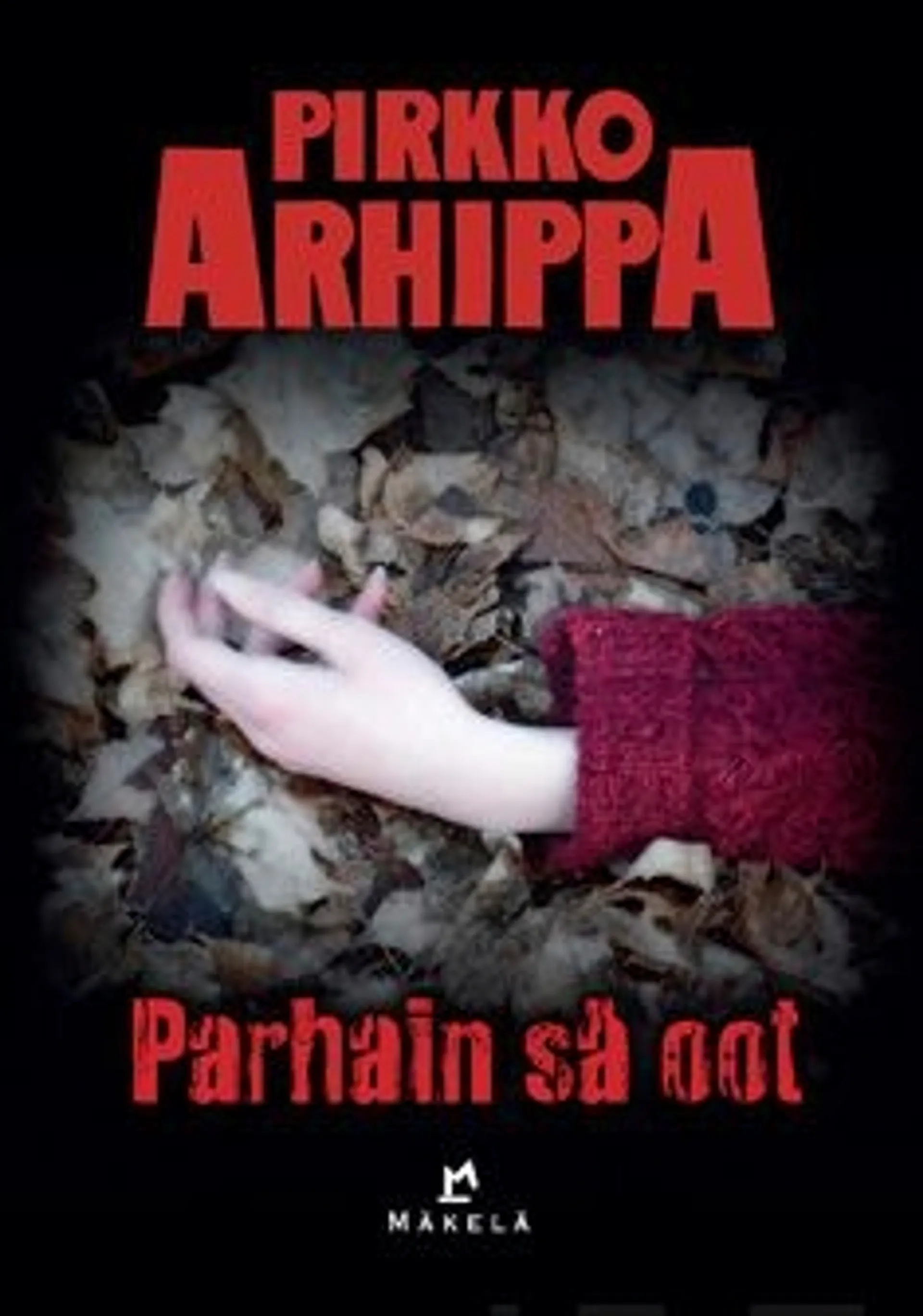 Arhippa, Parhain sä oot - jännitysromaani