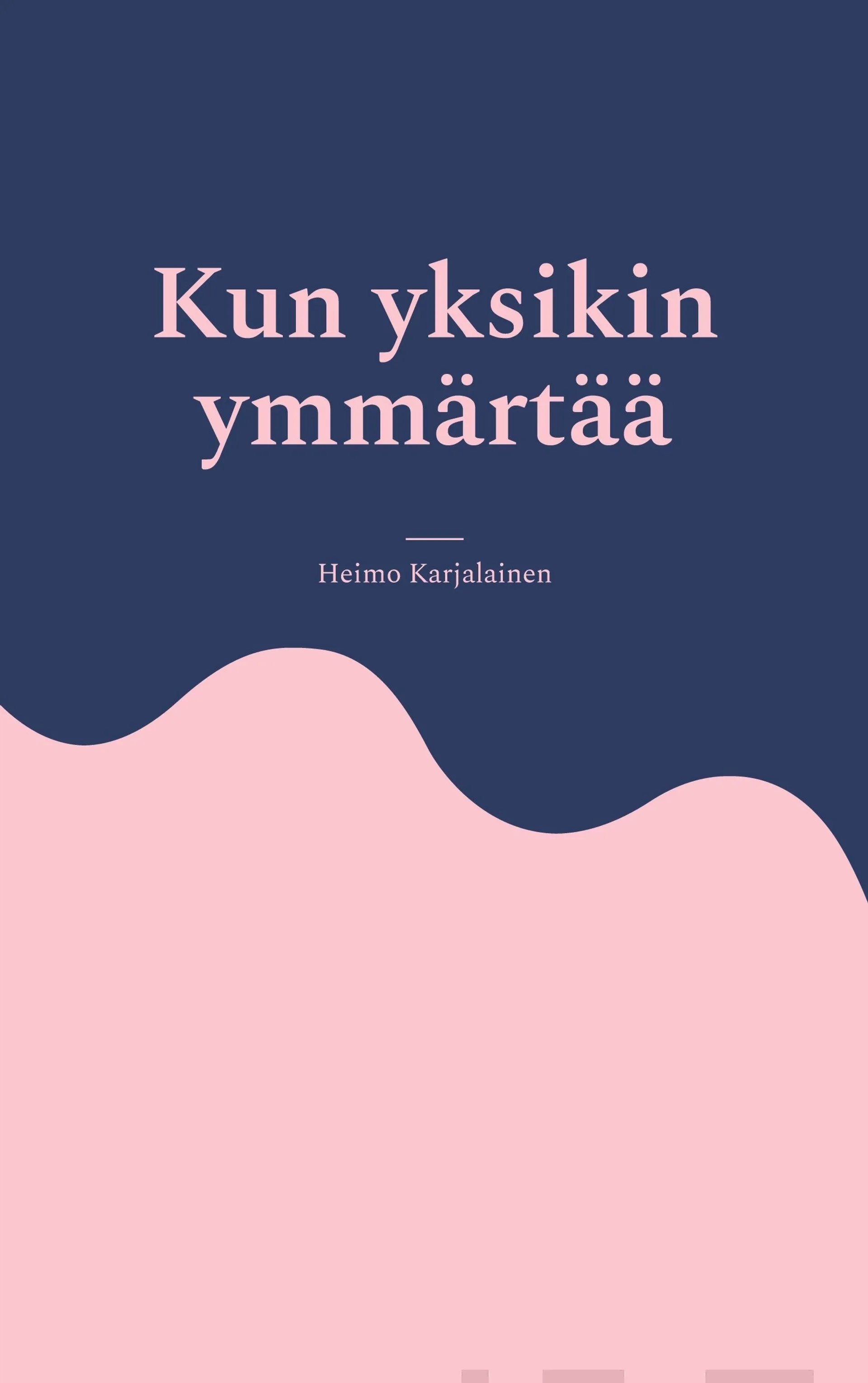 Karjalainen, Kun yksikin ymmärtää