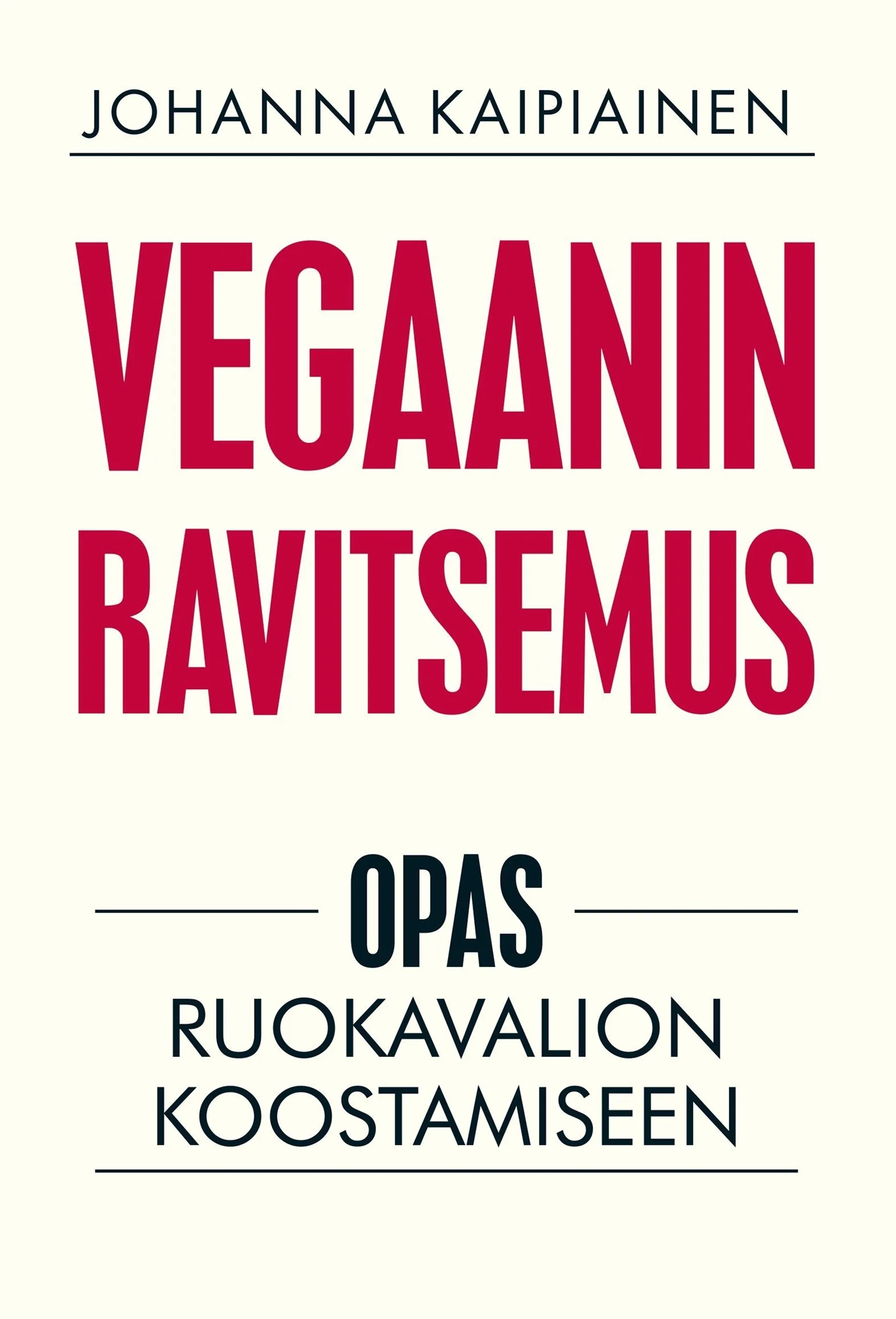 Kaipiainen, Vegaanin ravitsemus - Opas ruokavalion koostamiseen