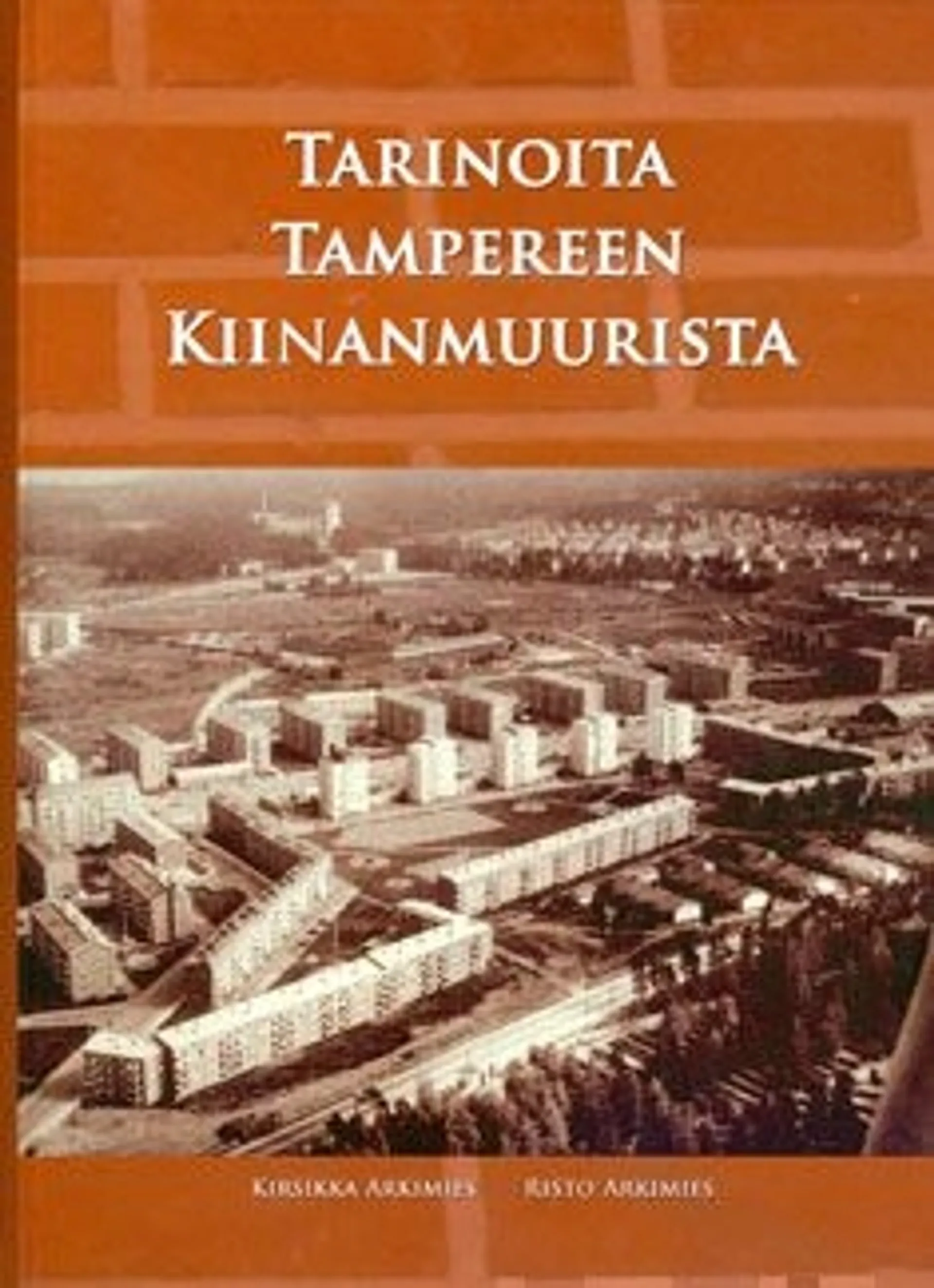 Arkimies, Tarinoita Tampereen Kiinanmuurista