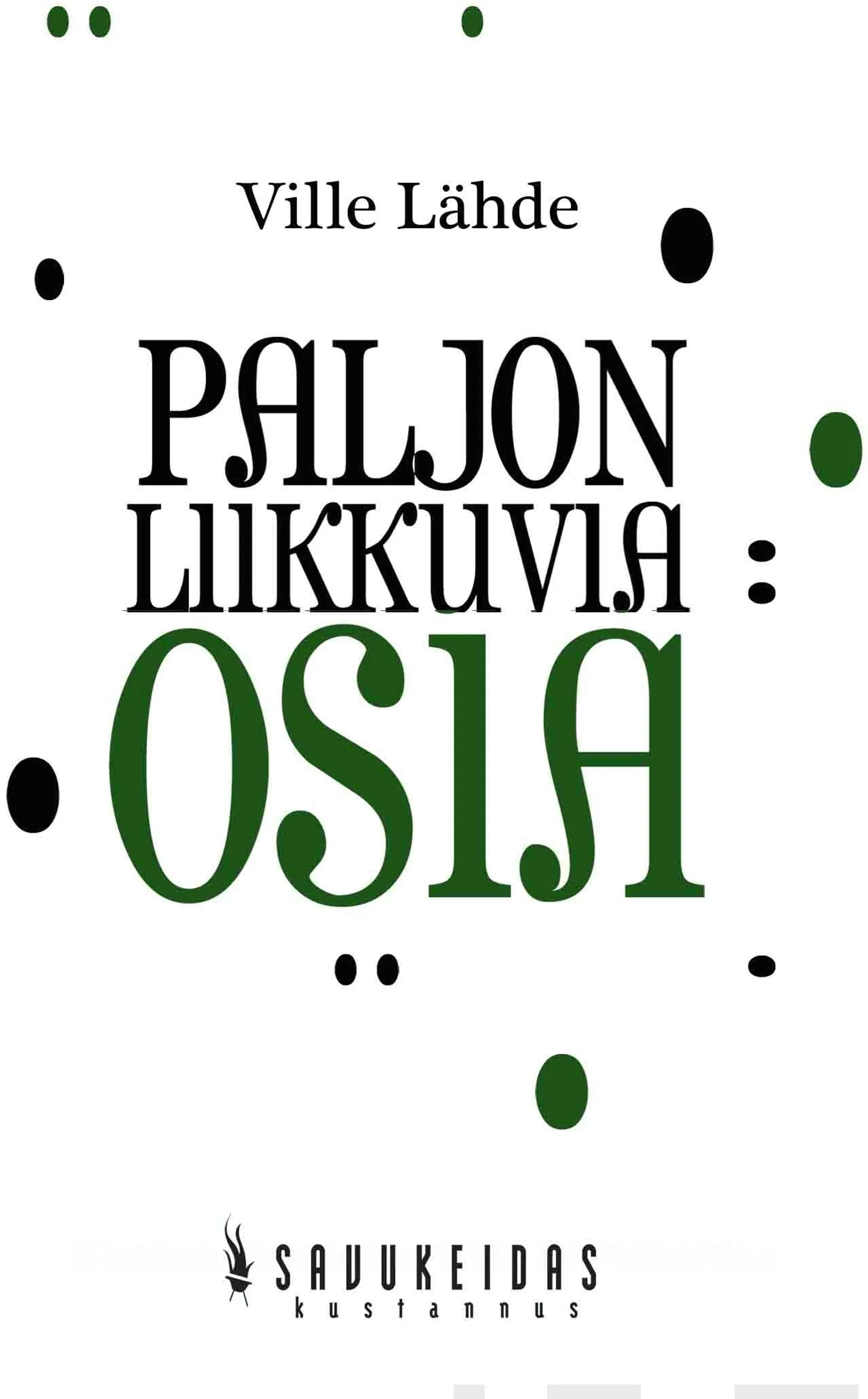 Lähde, Paljon liikkuvia osia