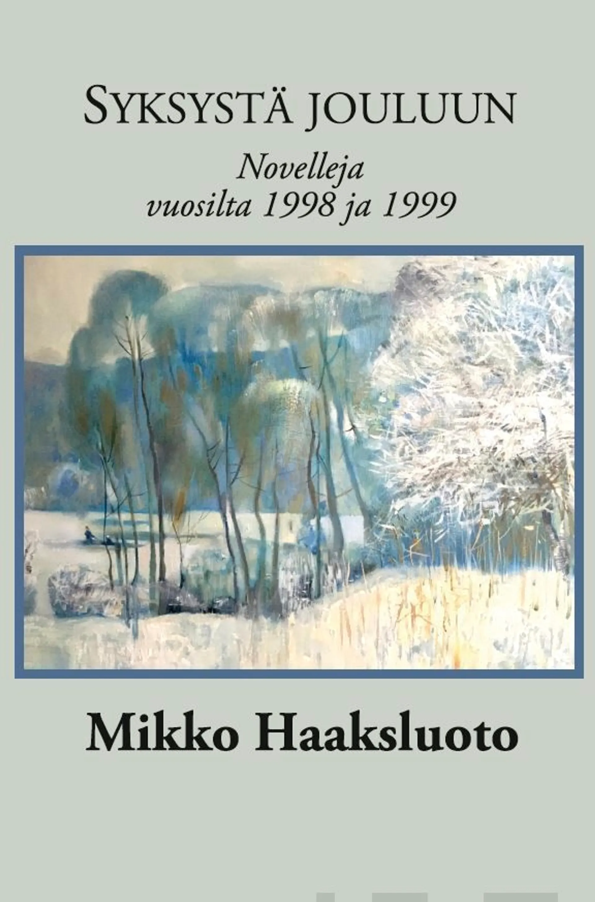 Haaksluoto, Syksystä jouluun - Novelleja vuosilta 1998 ja 1999