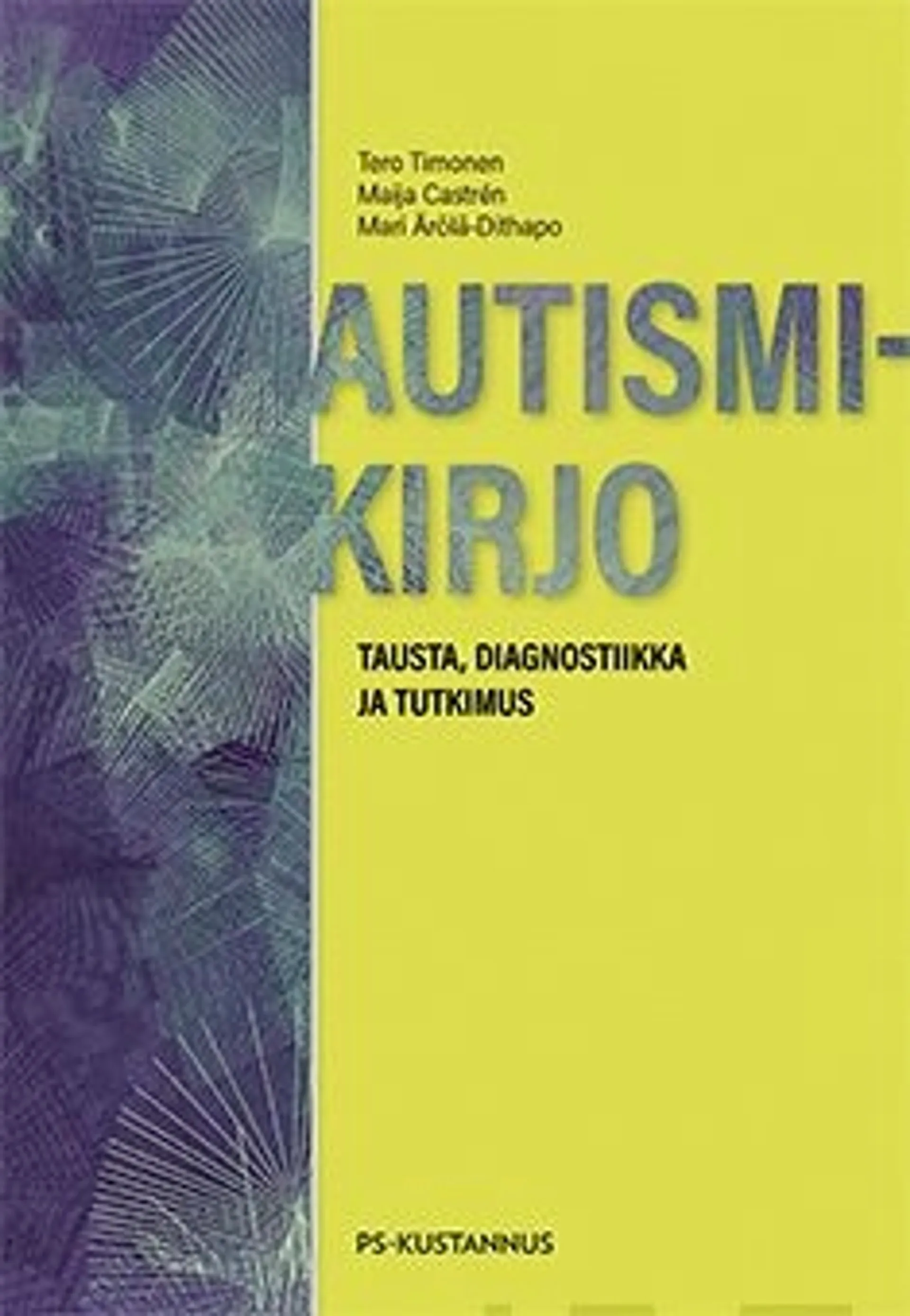 Timonen, Autismikirjo - Tausta, diagnostiikka ja tutkimus