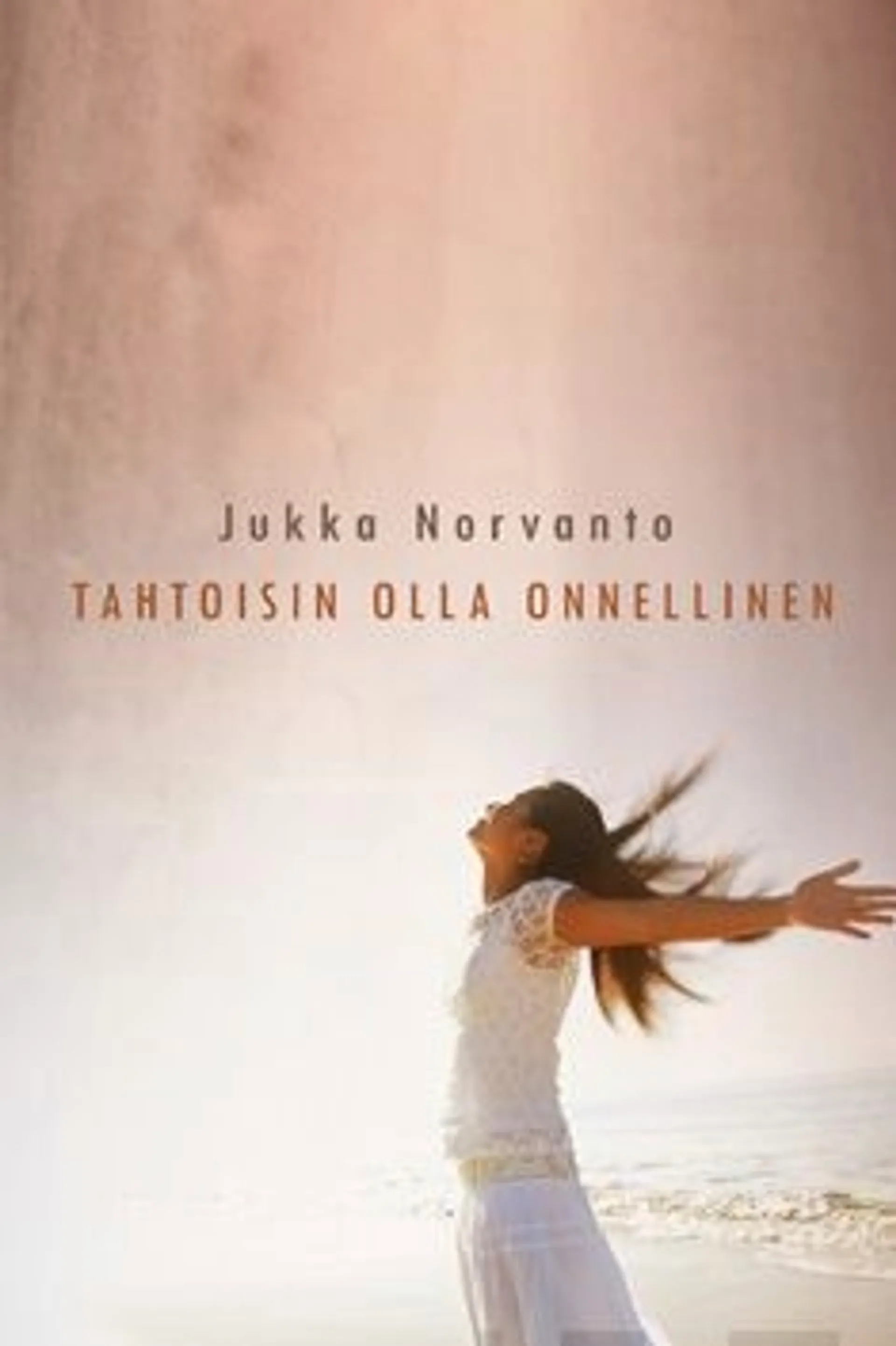 Norvanto, Tahtoisin olla onnellinen