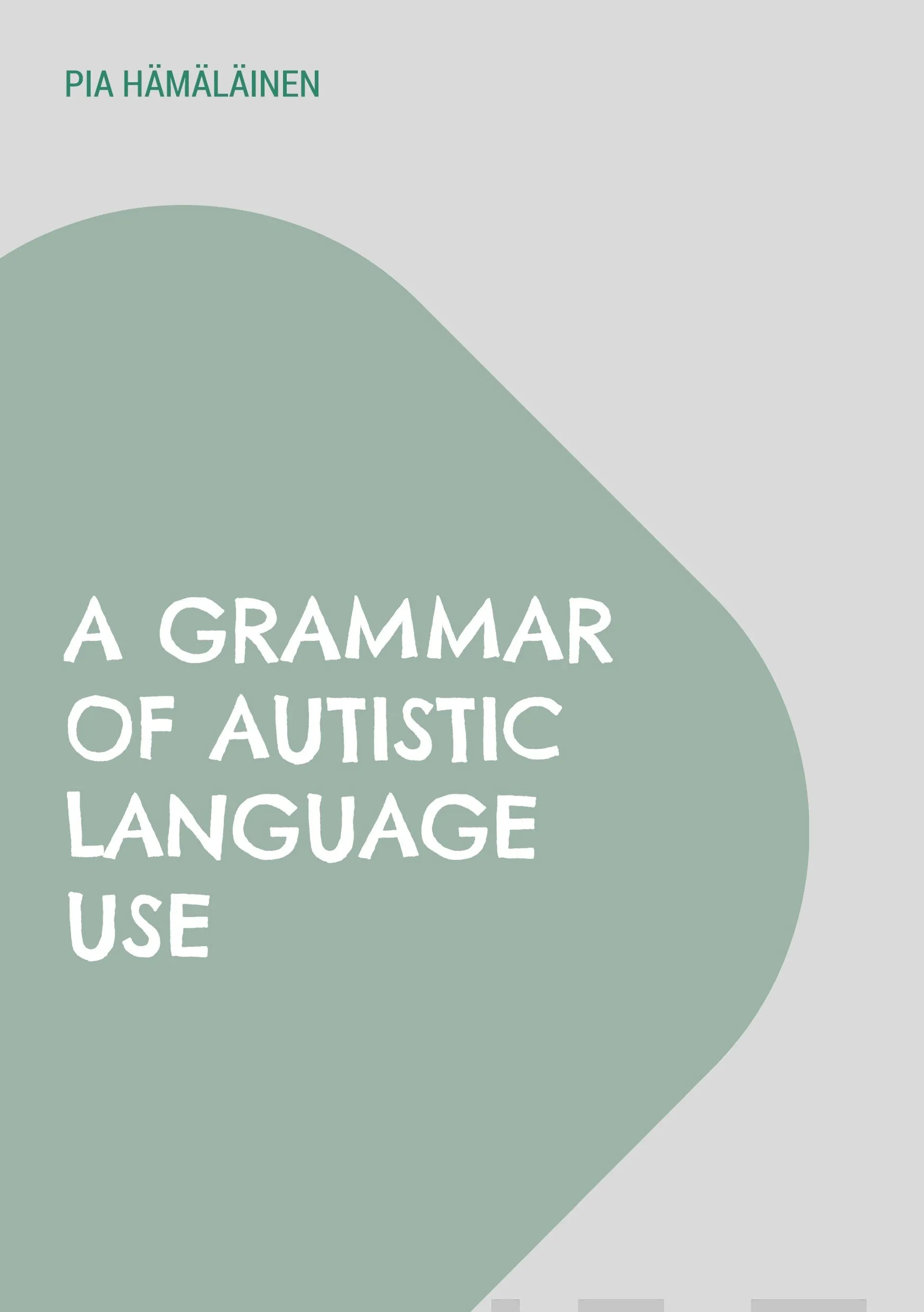 Hämäläinen, A Grammar of Autistic Language Use - The Gestalt Construction Grammar Approach