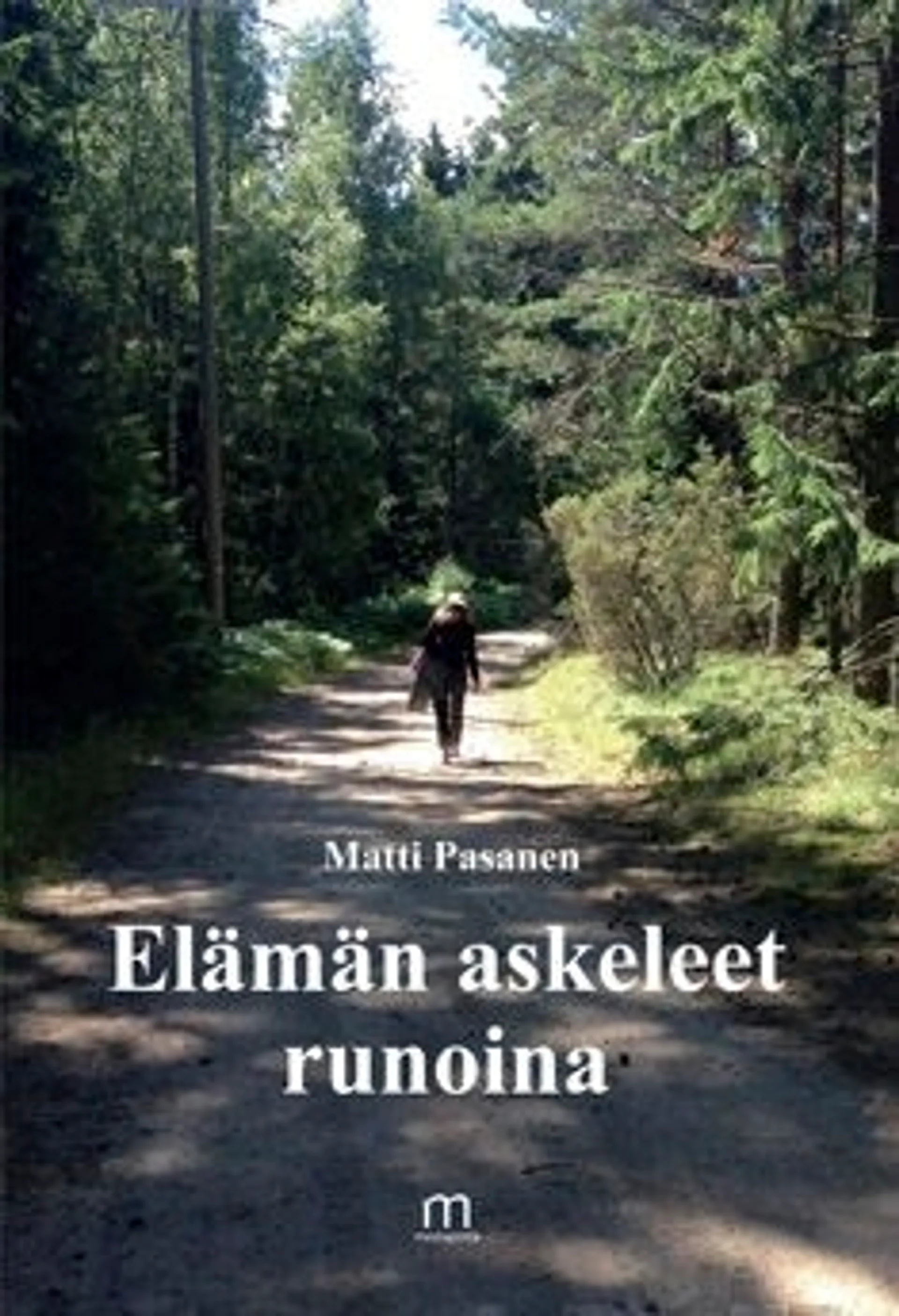 Pasanen, Elämän askeleet runoina