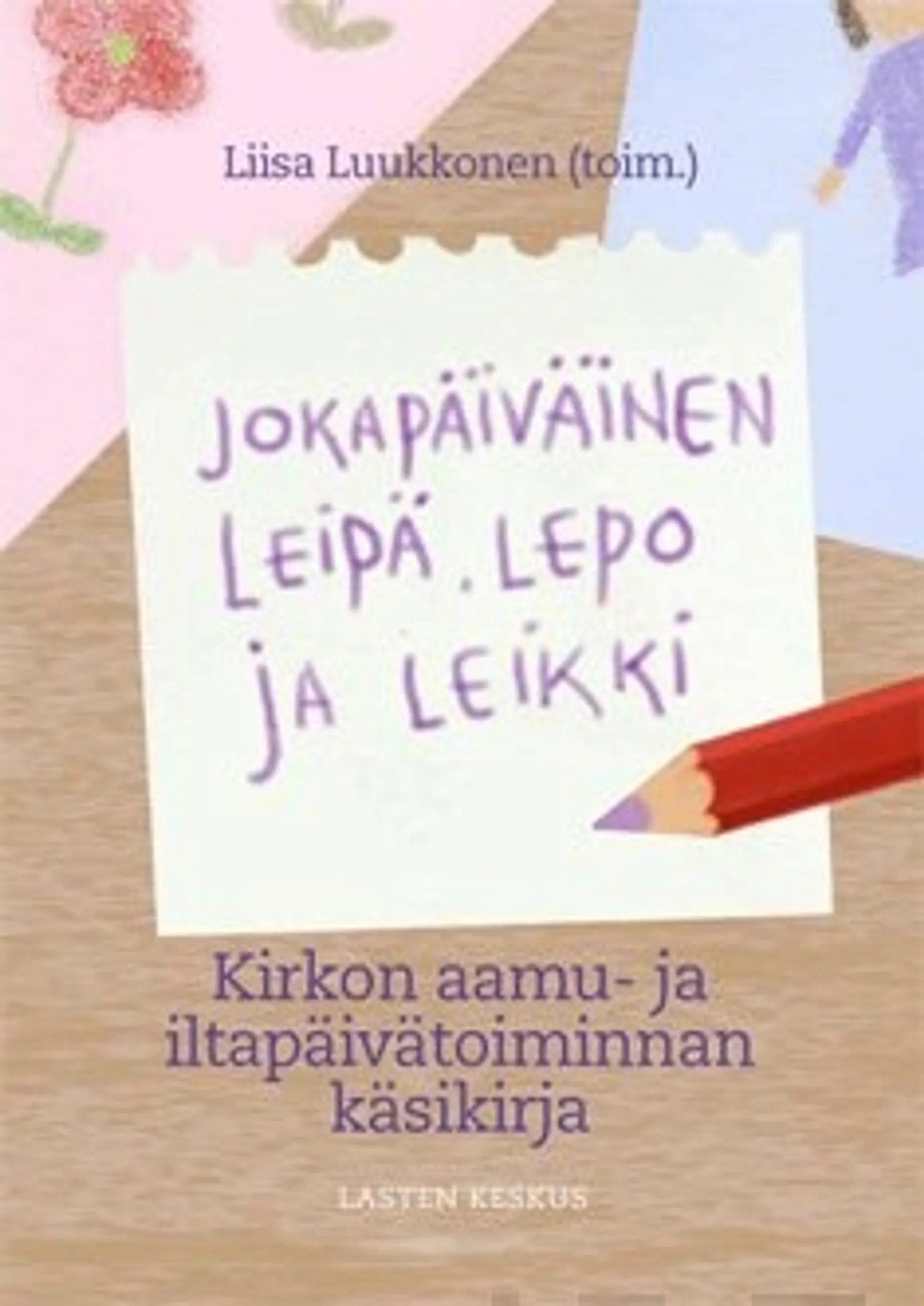 Jokapäiväinen leipä, lepo ja leikki