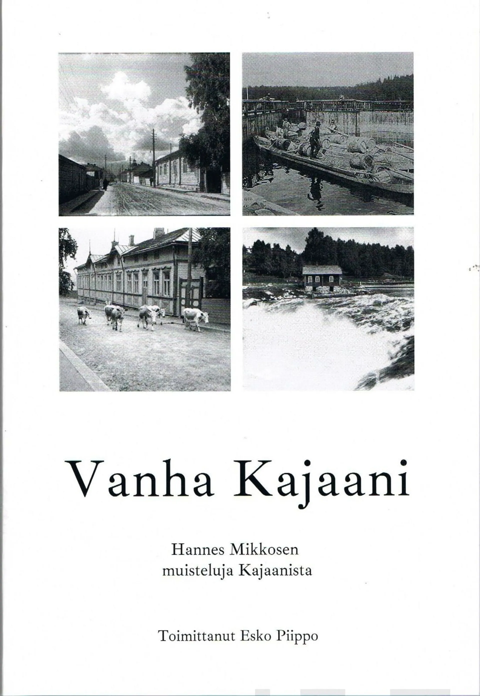 Vanha Kajaani - Hannes Mikkosen muisteluja Kajaanista