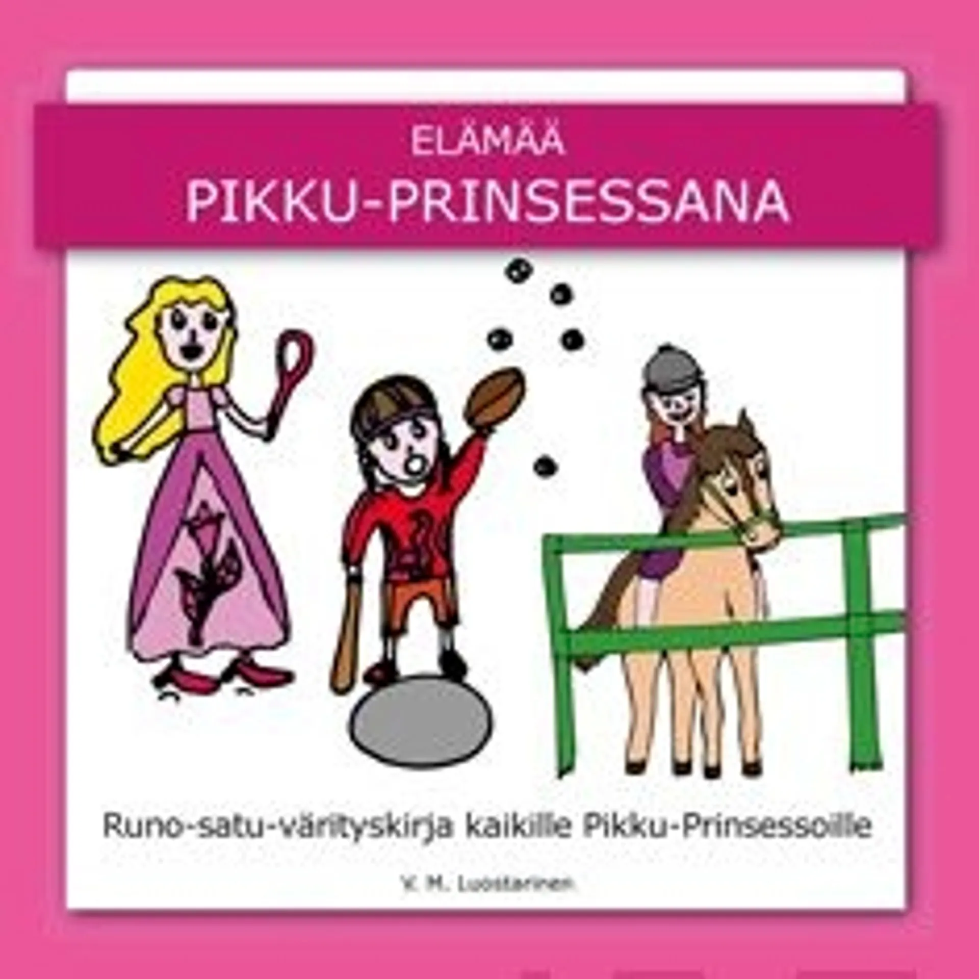 Luostarinen, Elämää Pikku-Prinsessana