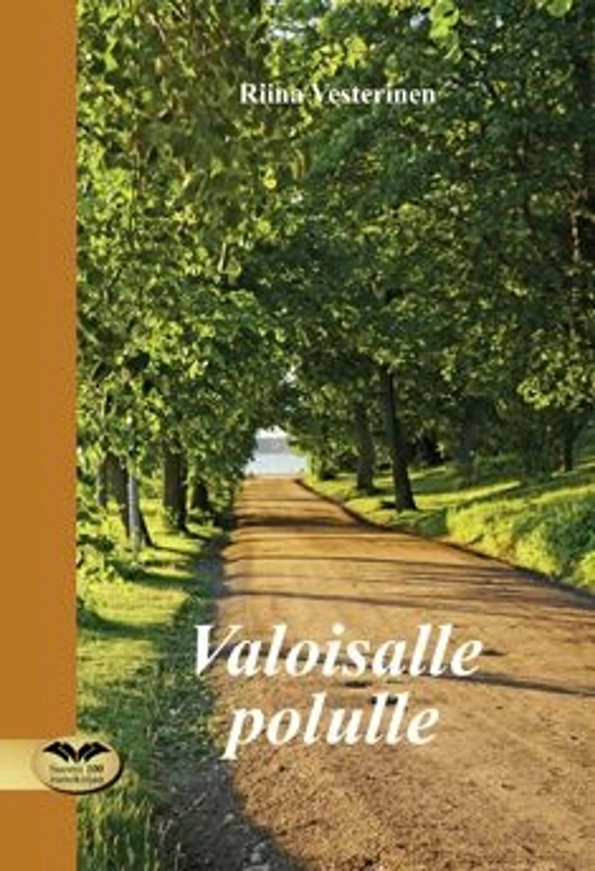 Vesterinen, Valoisalle polulle