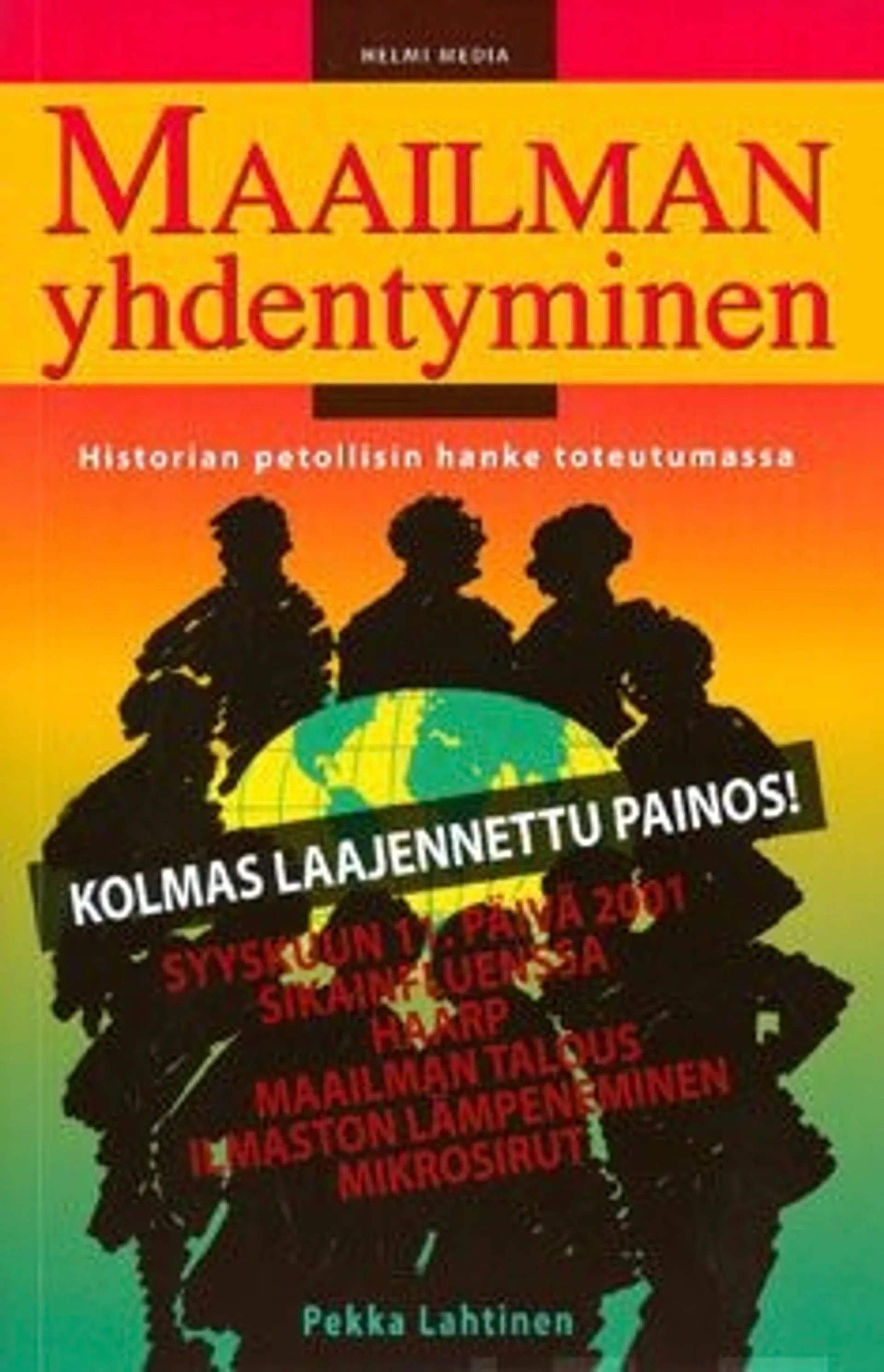 Lahtinen, Maailman yhdentyminen - historian petollisin hanke toteutumassa