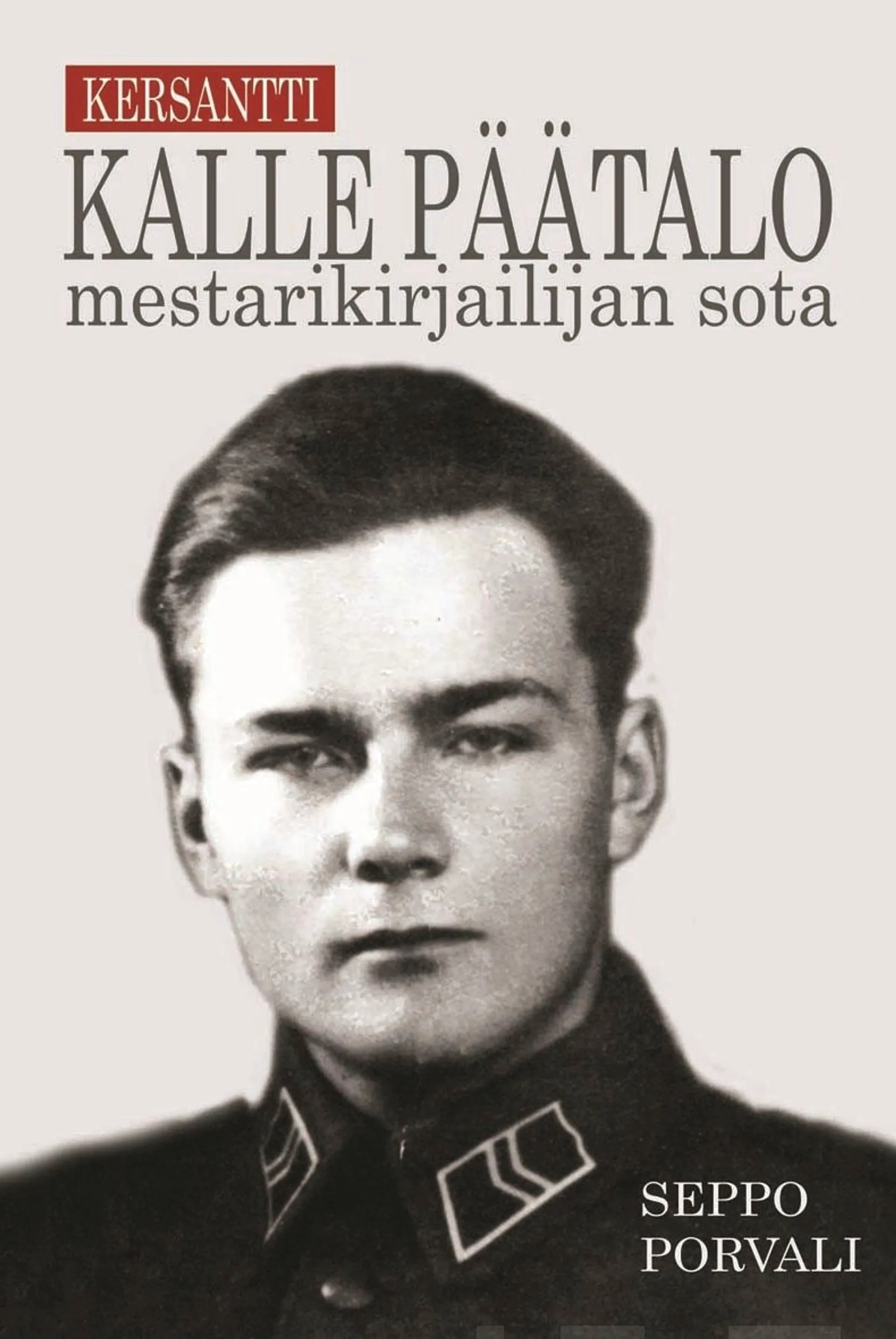 Porvali, Kersantti Kalle Päätalo - Mestarikirjailijan sota