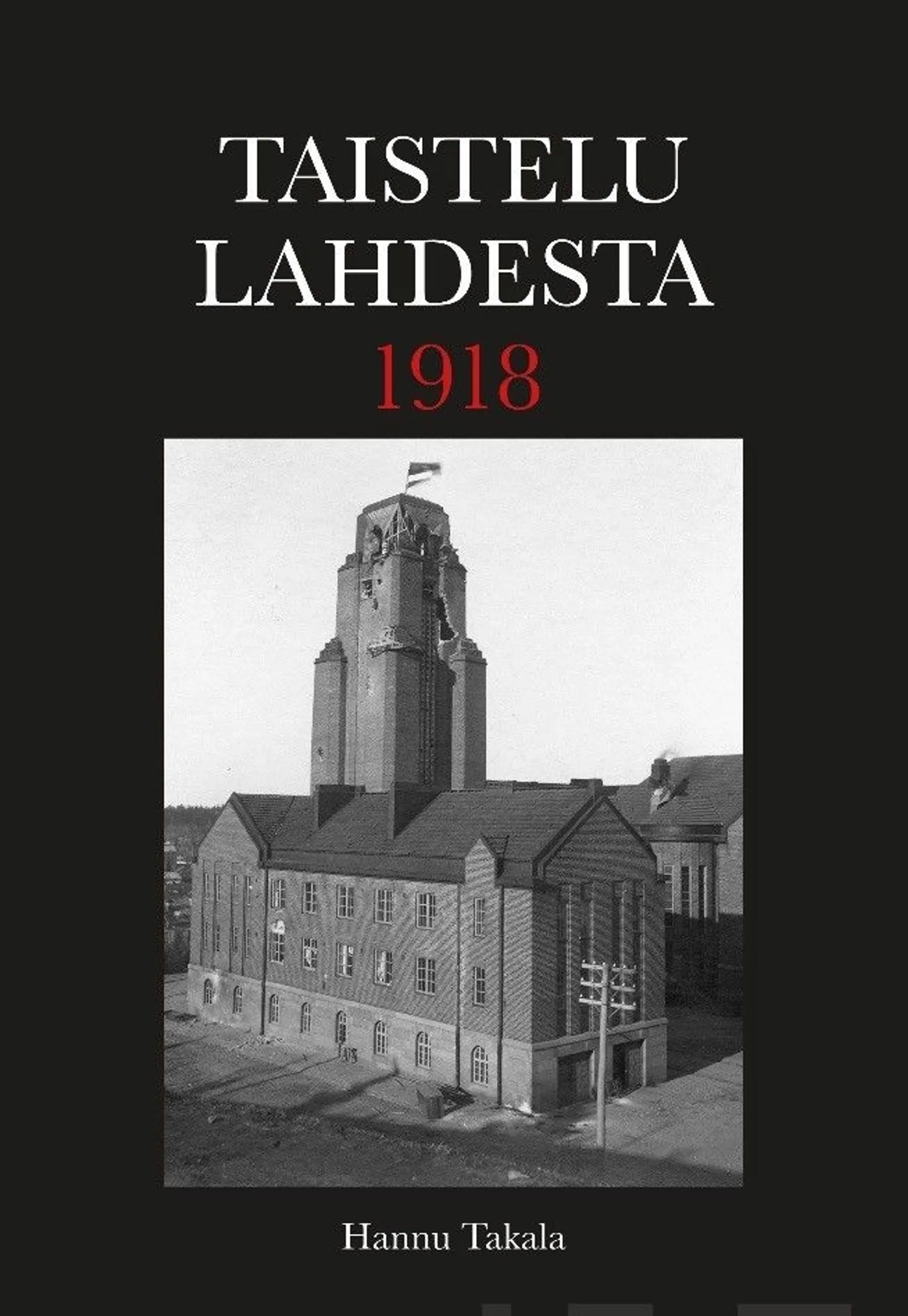 Takala, Taistelu Lahdesta 1918