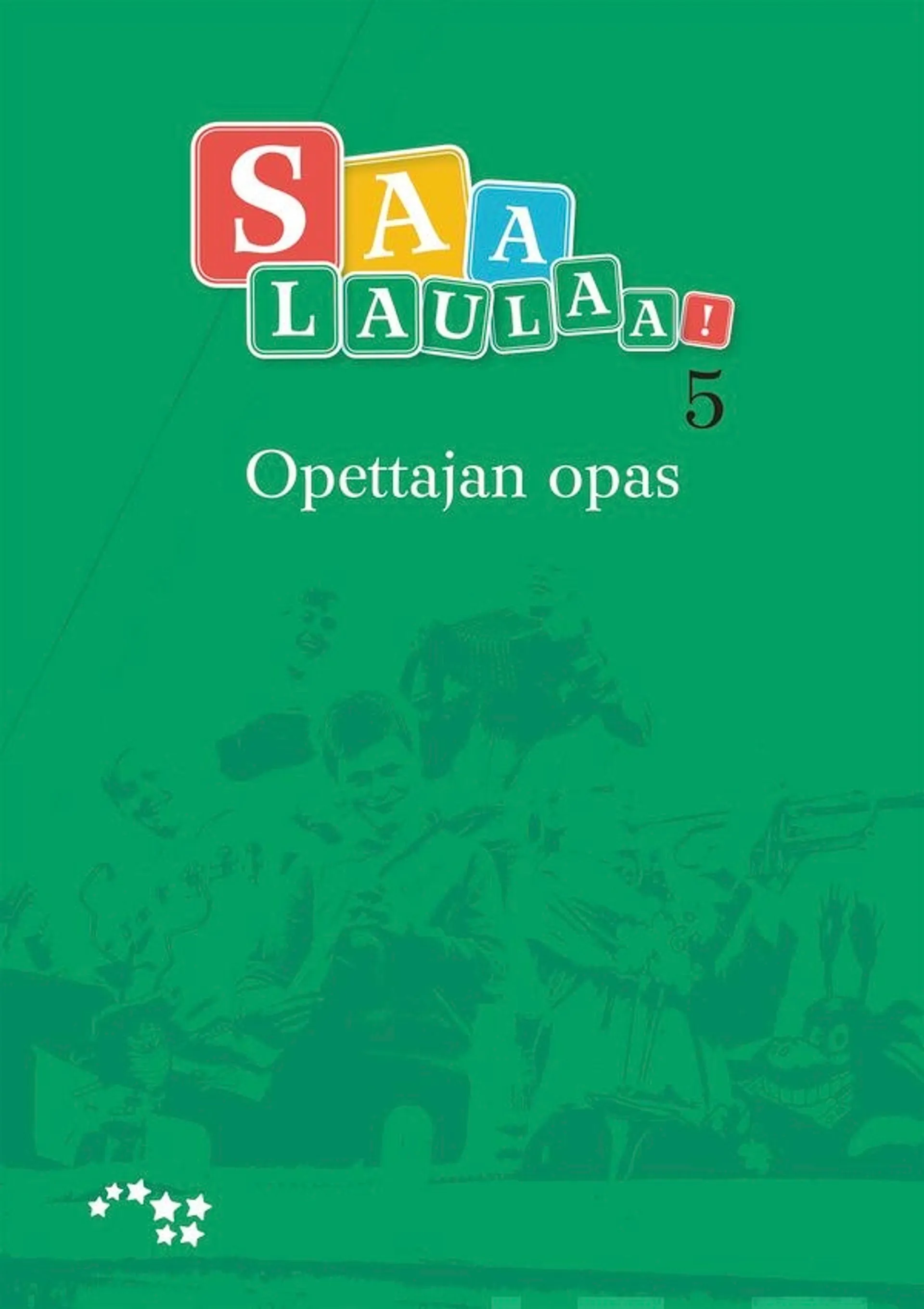 Arola, Saa laulaa! 5 Opettajan opas