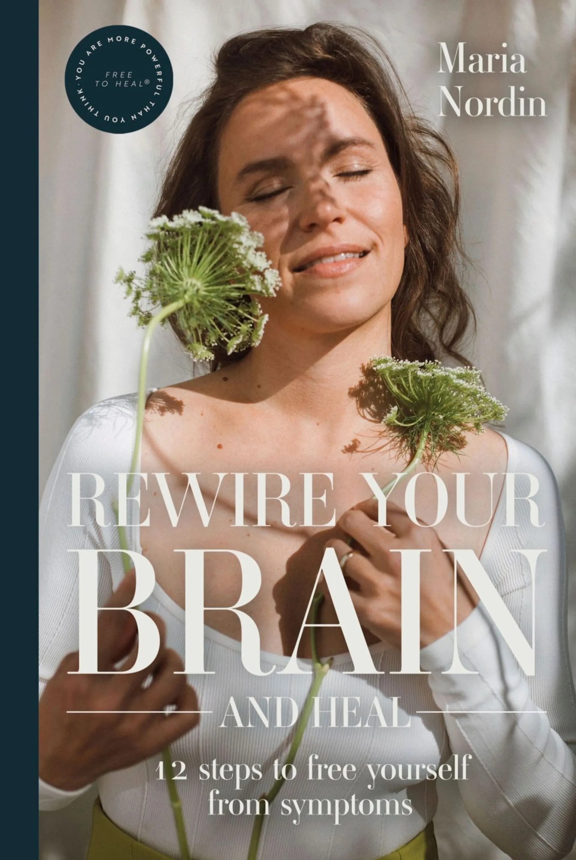 Nordin, Rewire Your Brain and Heal - 12 Steps to Free Yourself from Symptoms