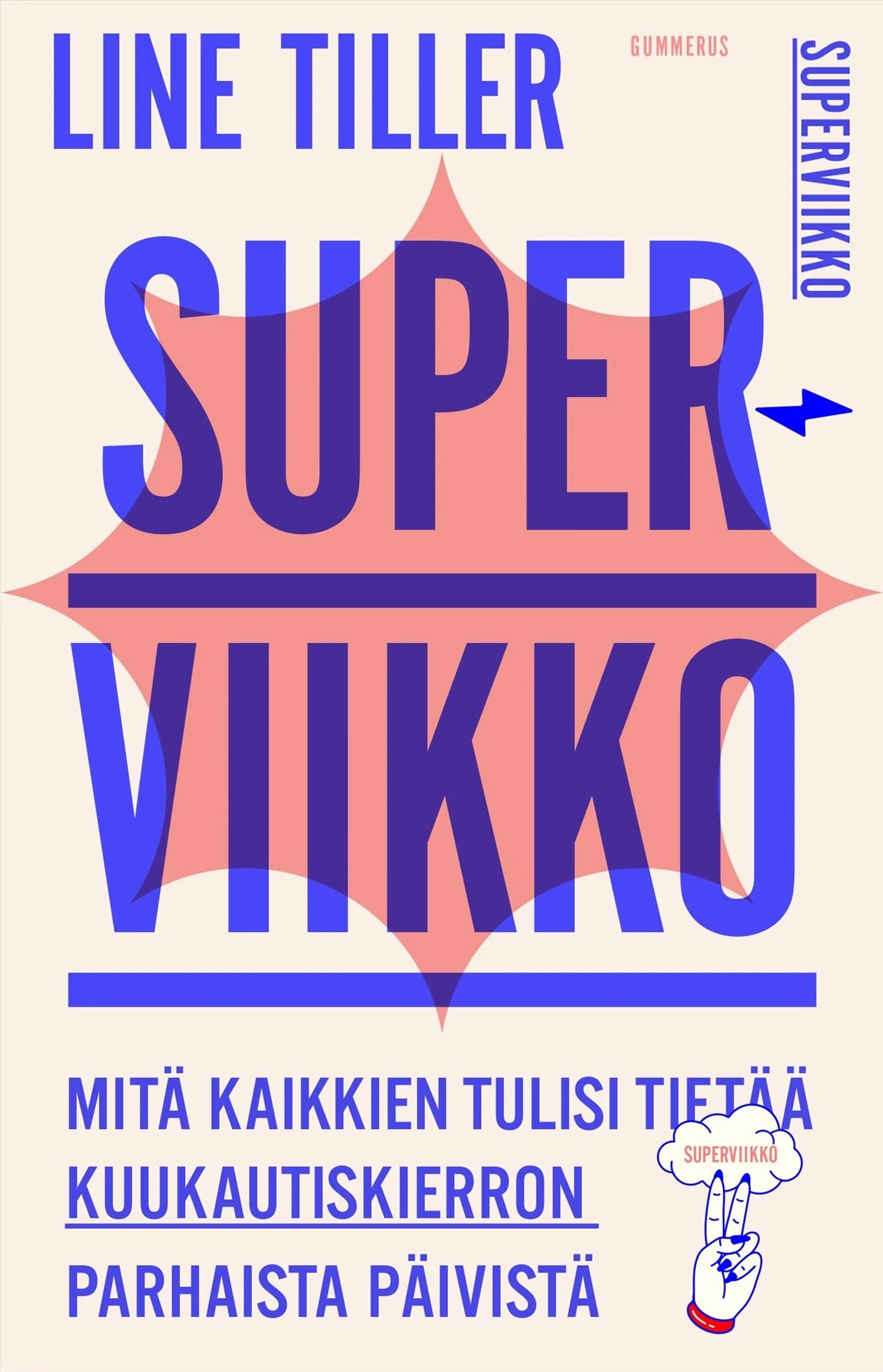 Tiller, Superviikko - Mitä kaikkien tulisi tietää kuukautiskierron parhaista päivistä​