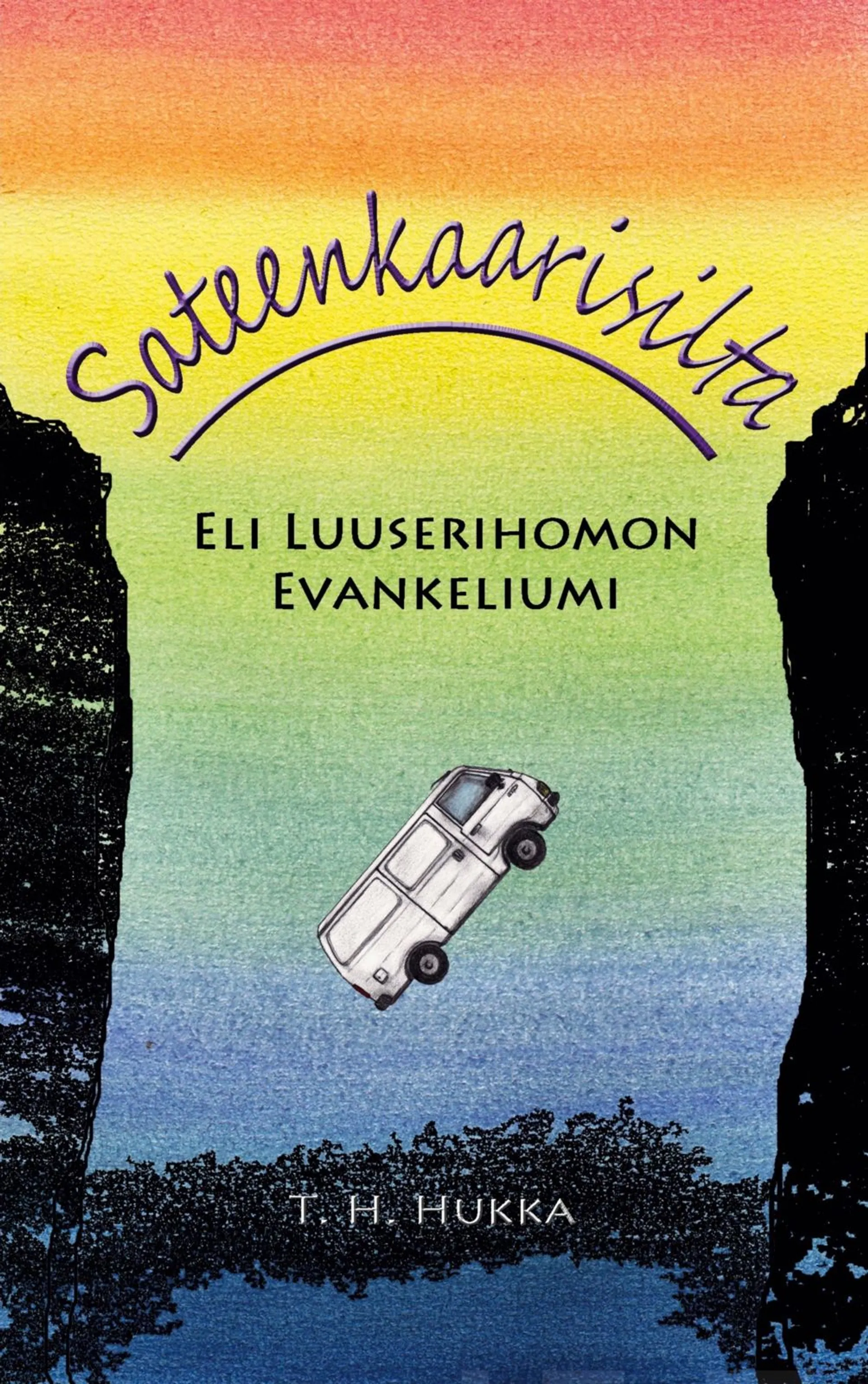 Hukka, Sateenkaarisilta - Eli luuserihomon evankeliumi