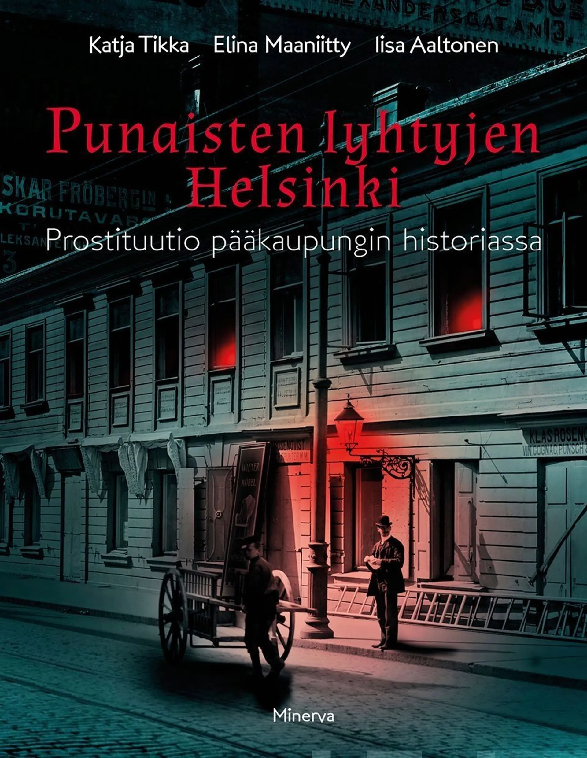 Tikka, Punaisten lyhtyjen Helsinki - Prostituutio pääkaupungin historiassa