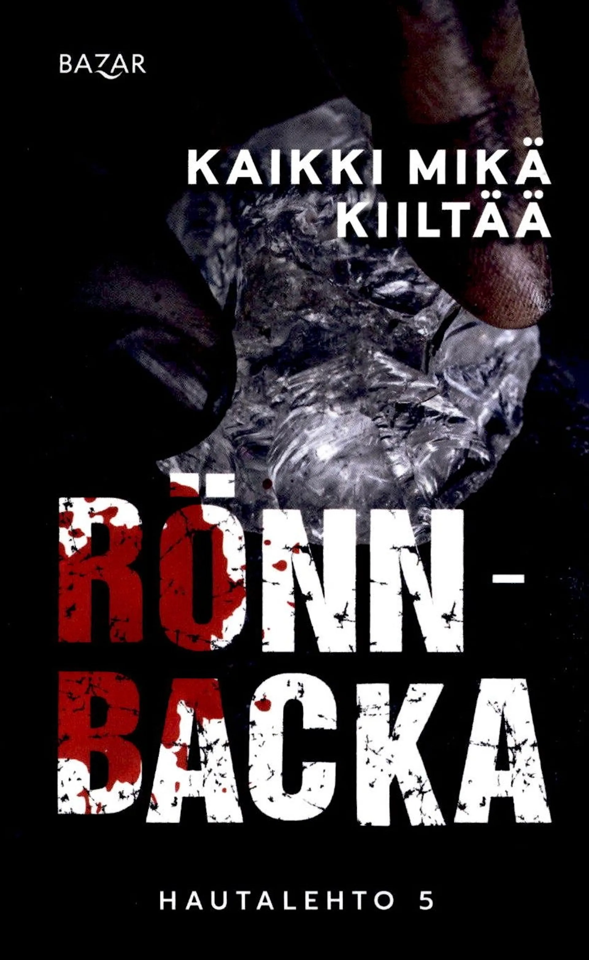 Rönnbacka, Kaikki mikä kiiltää