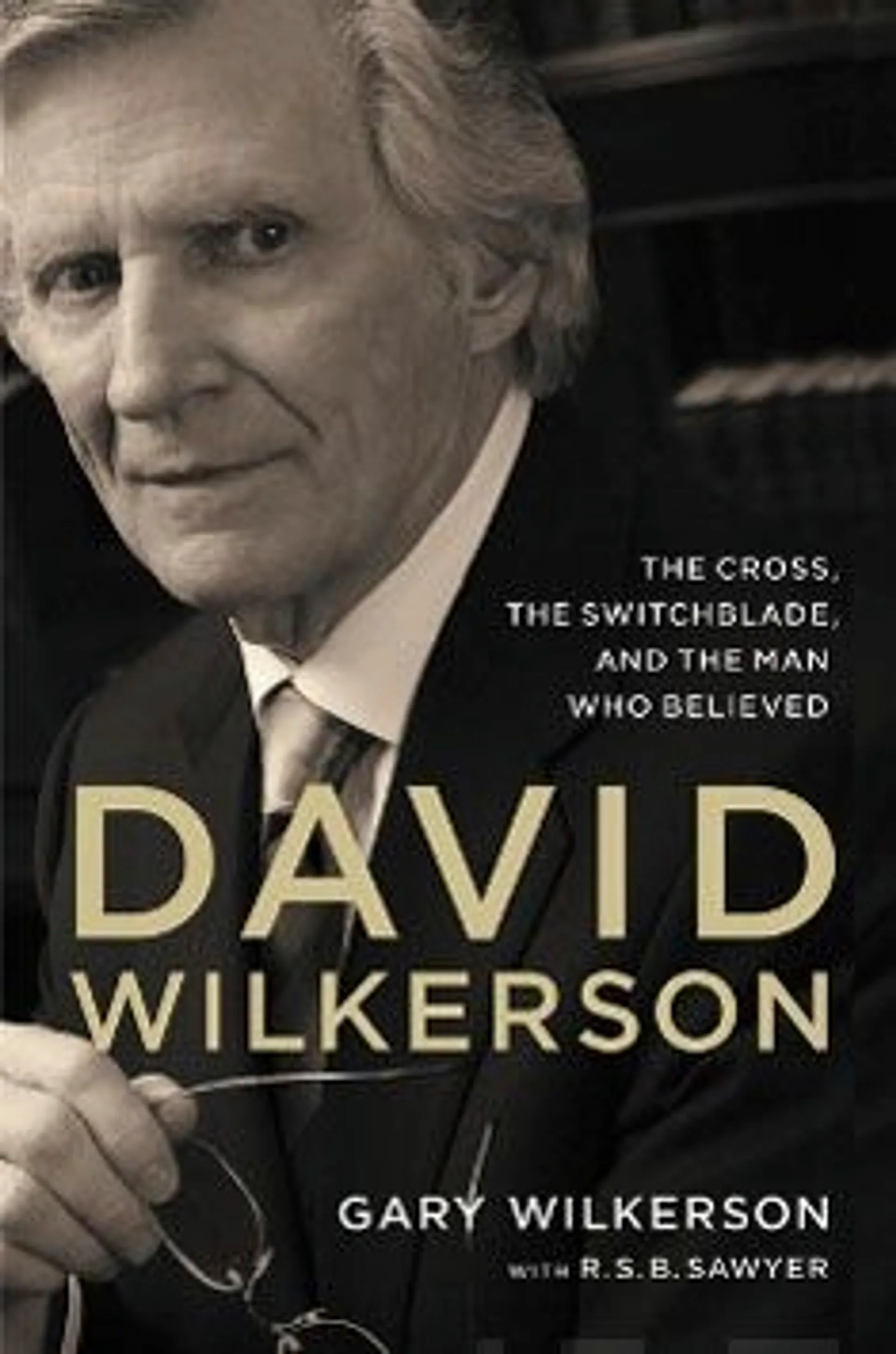 Wilkerson, David Wilkerson - mies joka uskoi