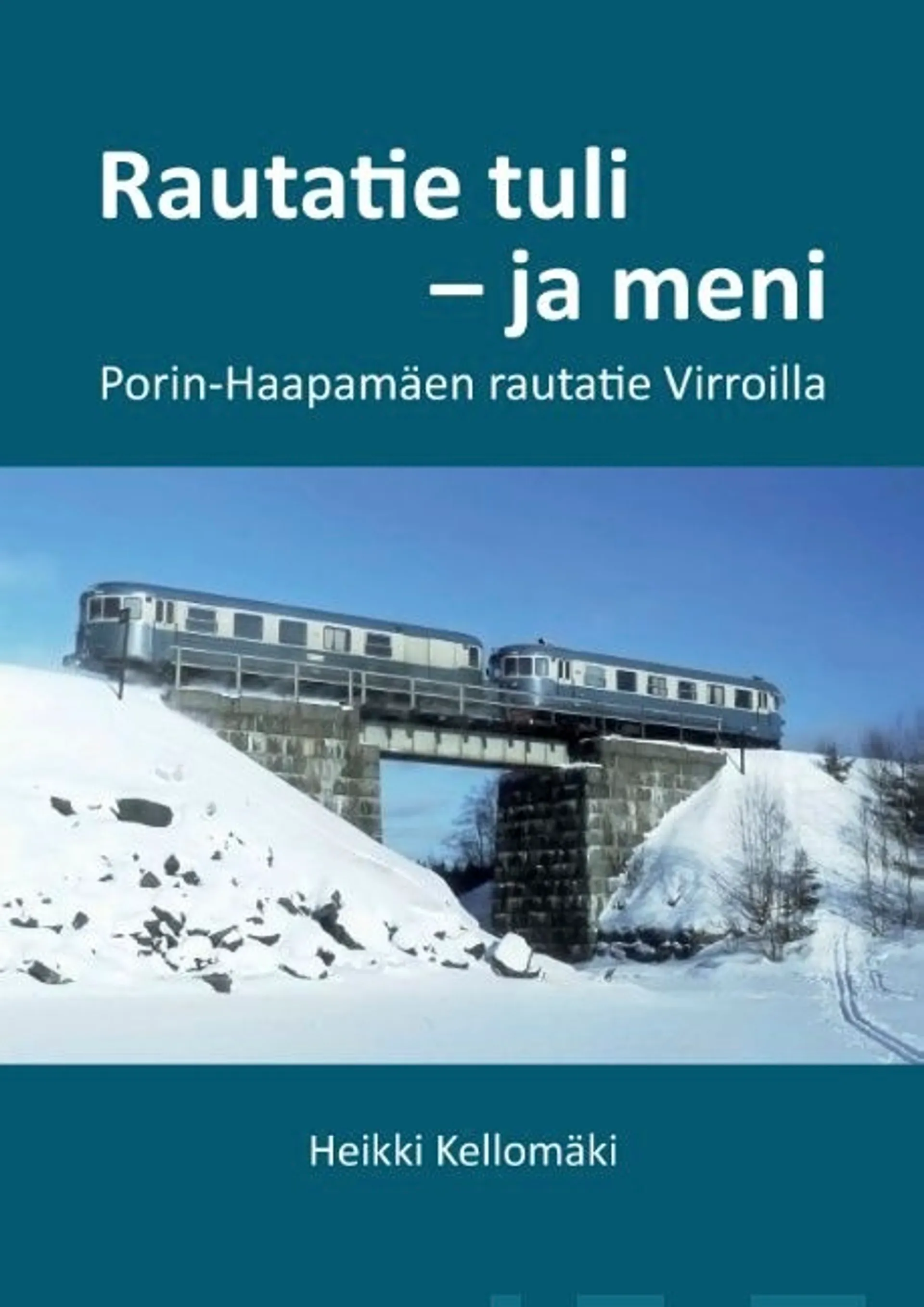 Kellomäki, Rautatie tuli - ja meni - Porin-Haapamäen rautatie Virroilla