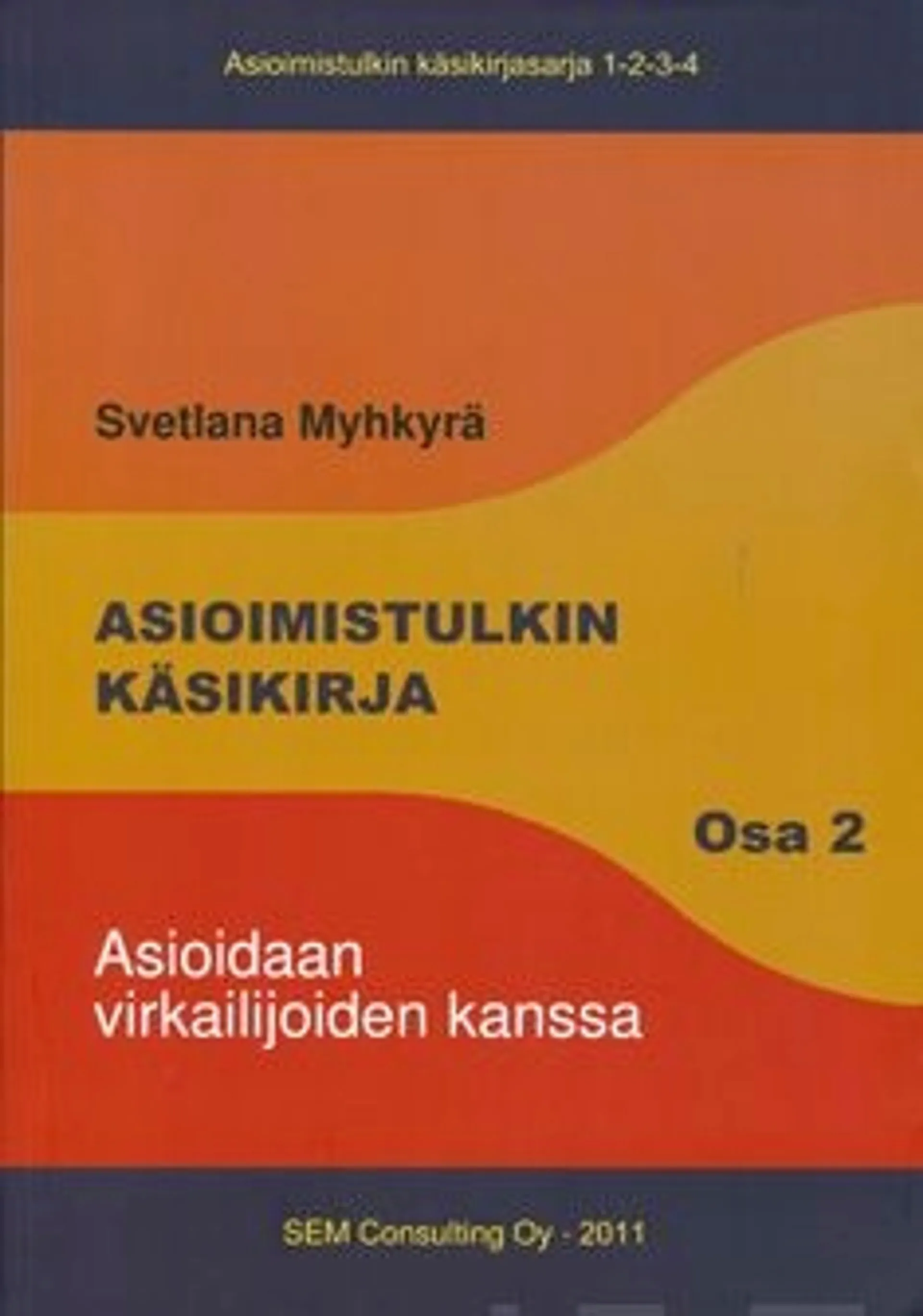 Myhkyrä, Asioimistulkin käsikirja 2 - asioidaan virkailijoiden kanssa