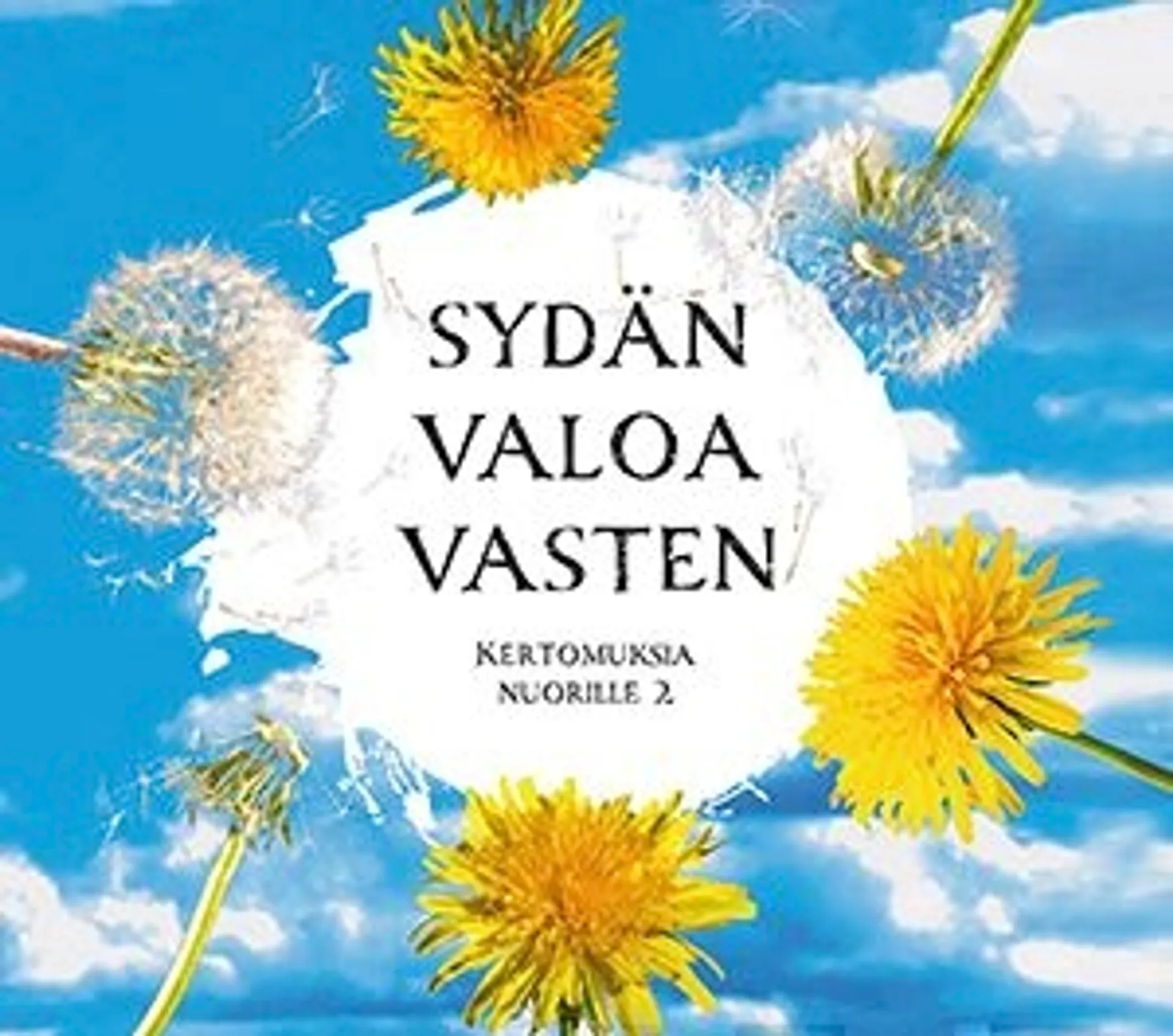 Sydän valoa vasten - Kertomuksia nuorille 2