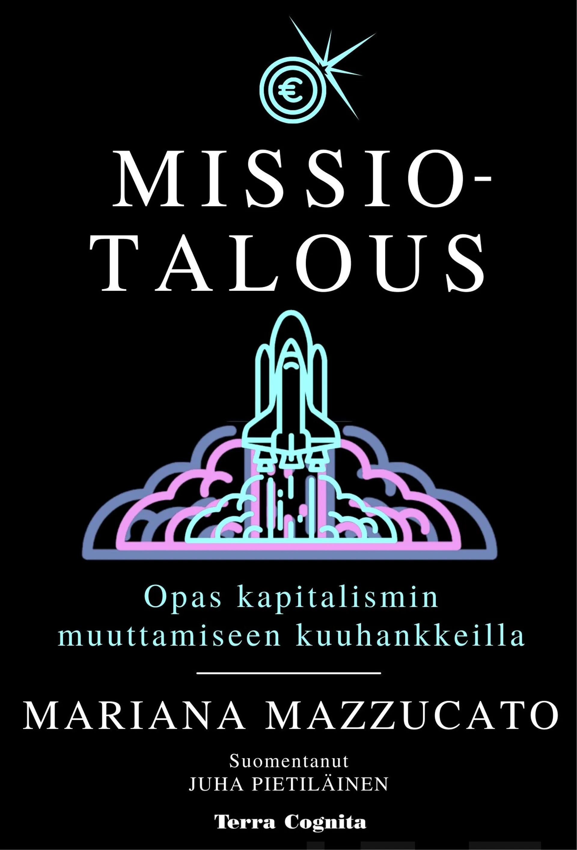 Mazzucato, Missiotalous - Opas kapitalismin muuttamiseen kuuhankkeilla