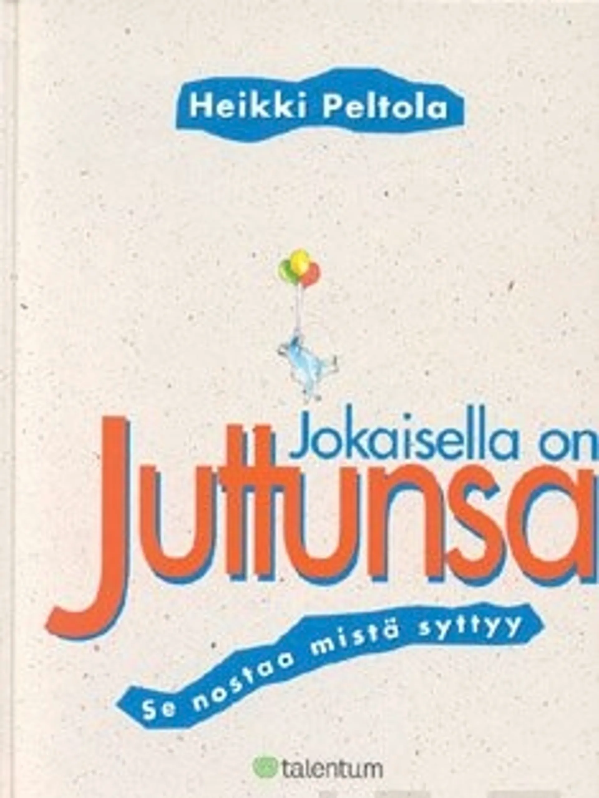 Jokaisella on juttunsa