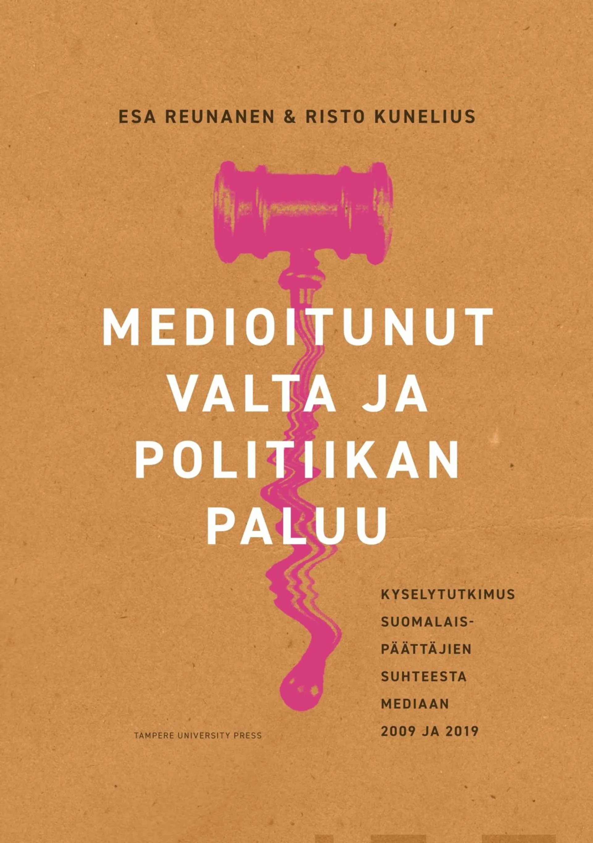 Reunanen, Medioitunut valta ja politiikan paluu - Kyselytutkimus suomalaispäättäjien suhteesta mediaan 2009 ja 2019