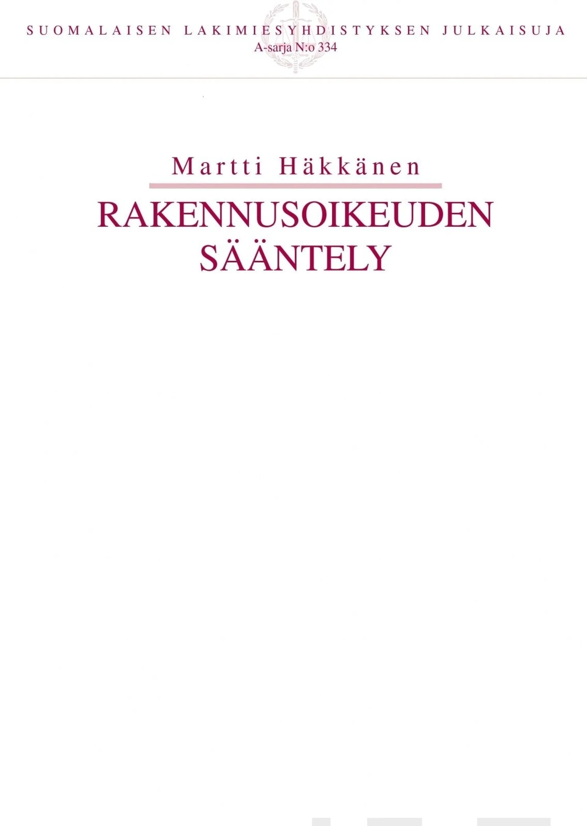 Häkkänen, Rakennusoikeuden sääntely - Tutkimus kunnan kaavoitustehtävästä ja rakentamisen edellytyksistä maanomistajan oikeusasemaa silmällä pitäen