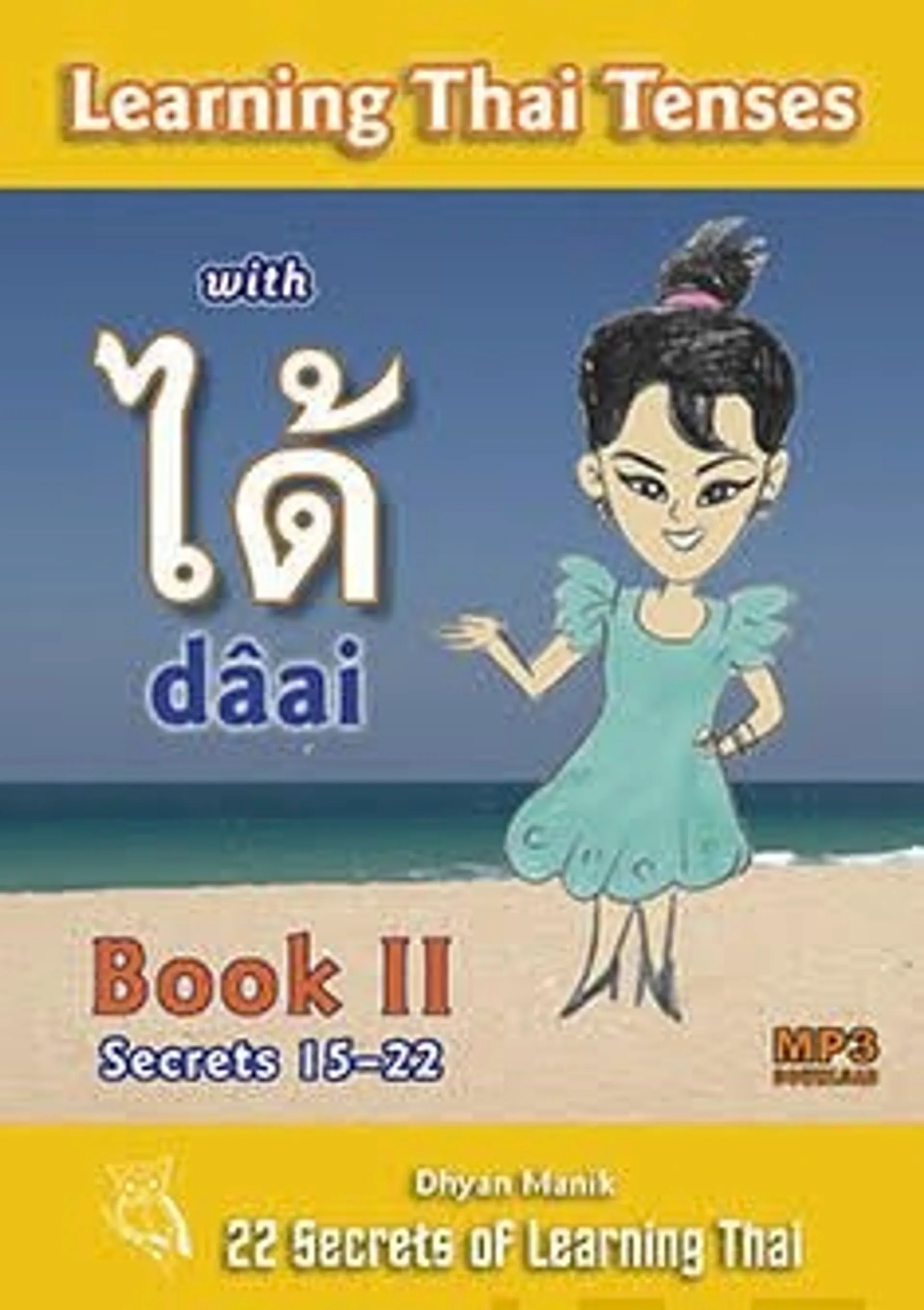 Manik, Learning Thai Tenses with dâai - Book II (+MP3 Download)