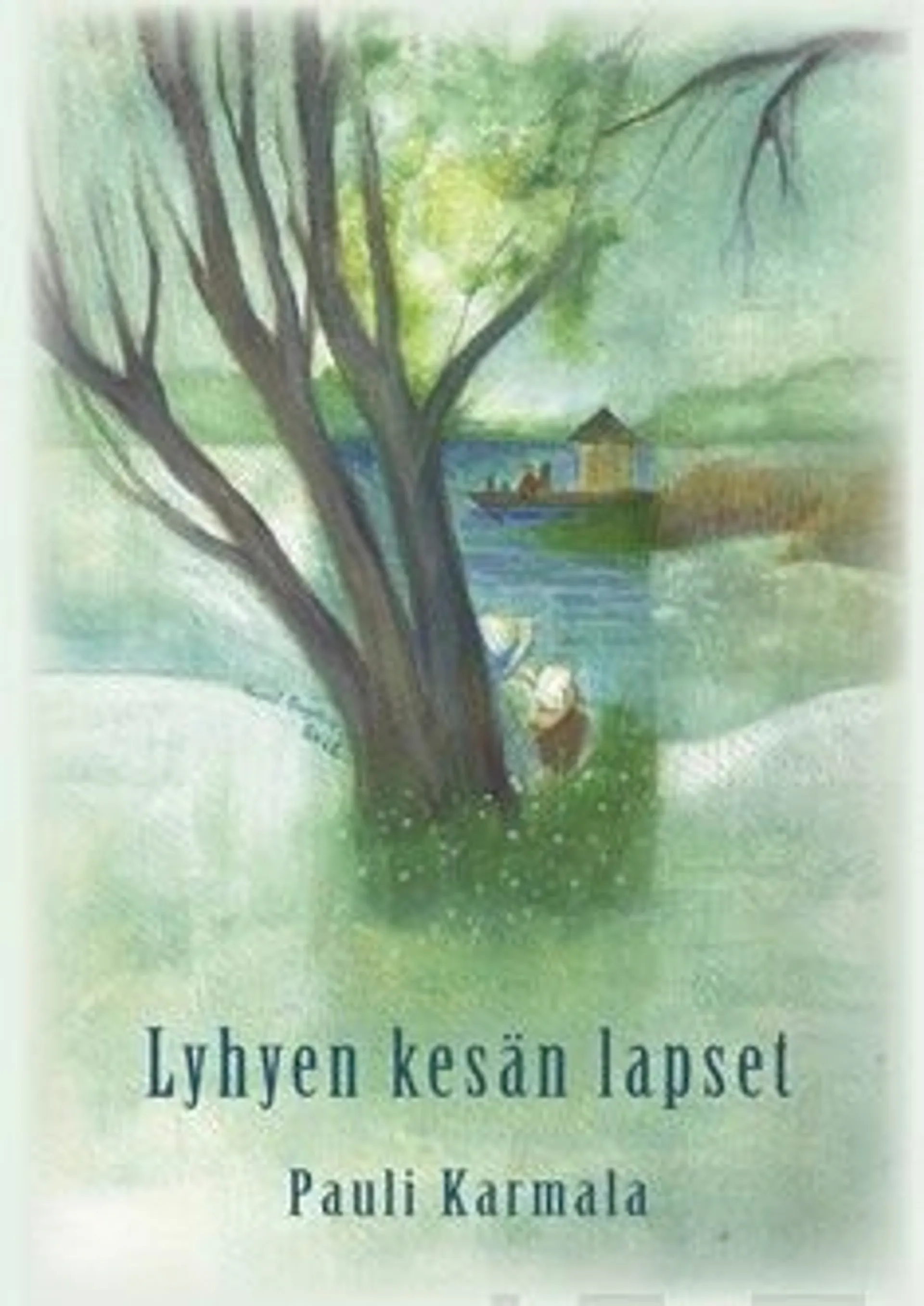 Karmala, Lyhyen kesän lapset